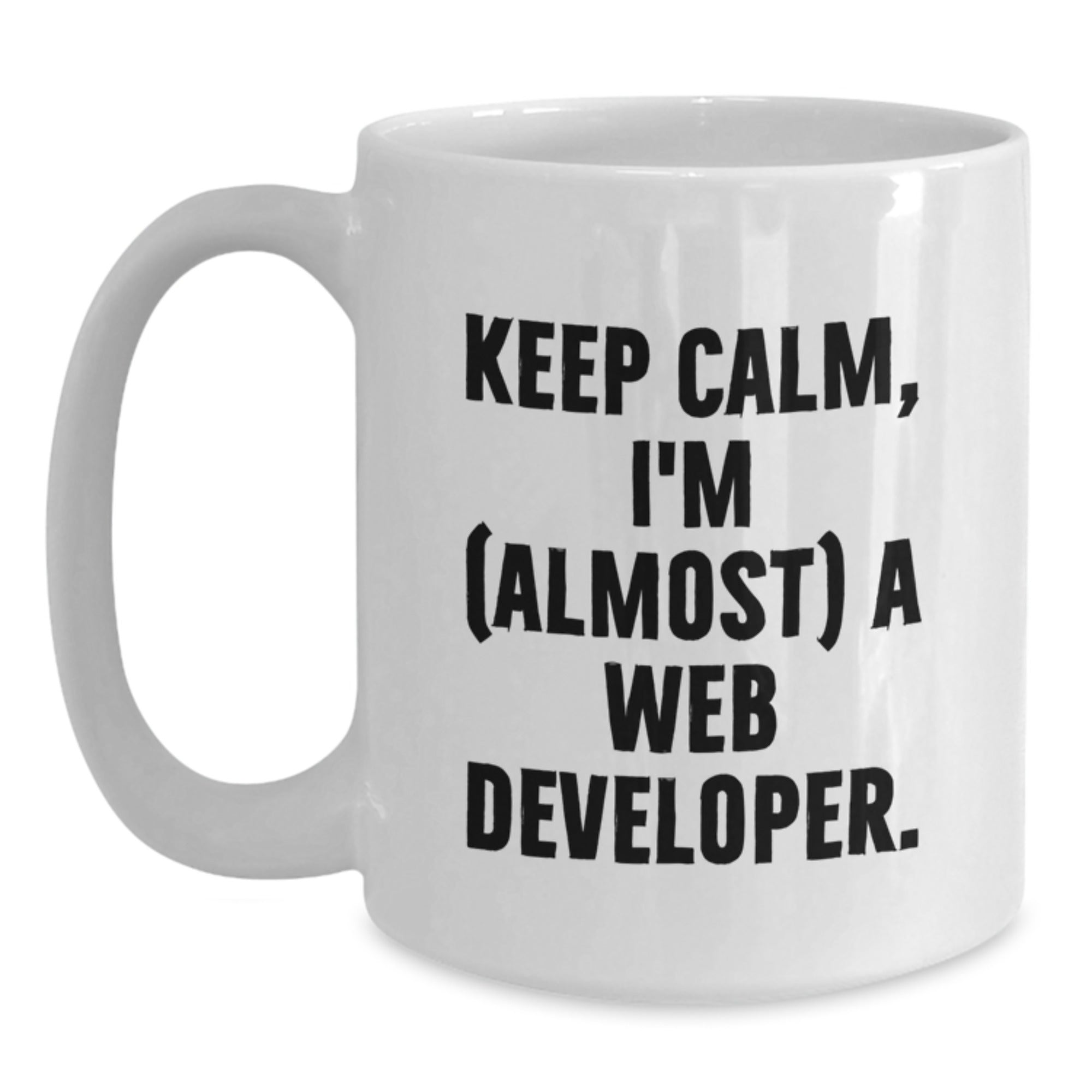 Funny Web Developer Gifts, White Coffee Mug, Christmas Unique Presents 'Keep Calm I'm Almost A Web Developer', Gifts from Family to Friends - Main