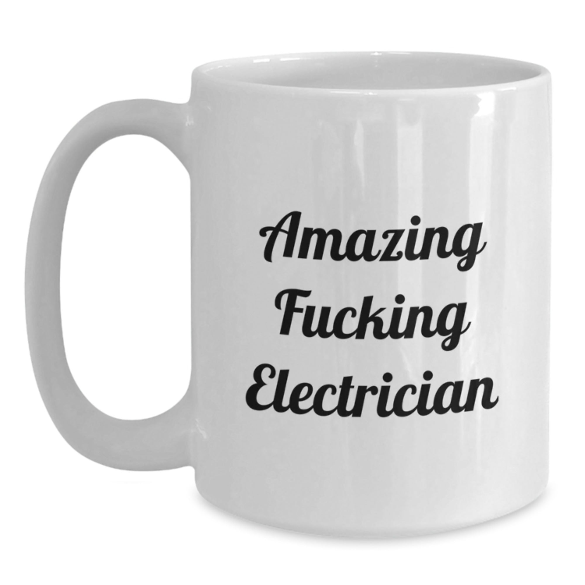 Funny Electrician Gifts White Coffee Mugs from Friends, Amazing F--king Electrician Quote - Main