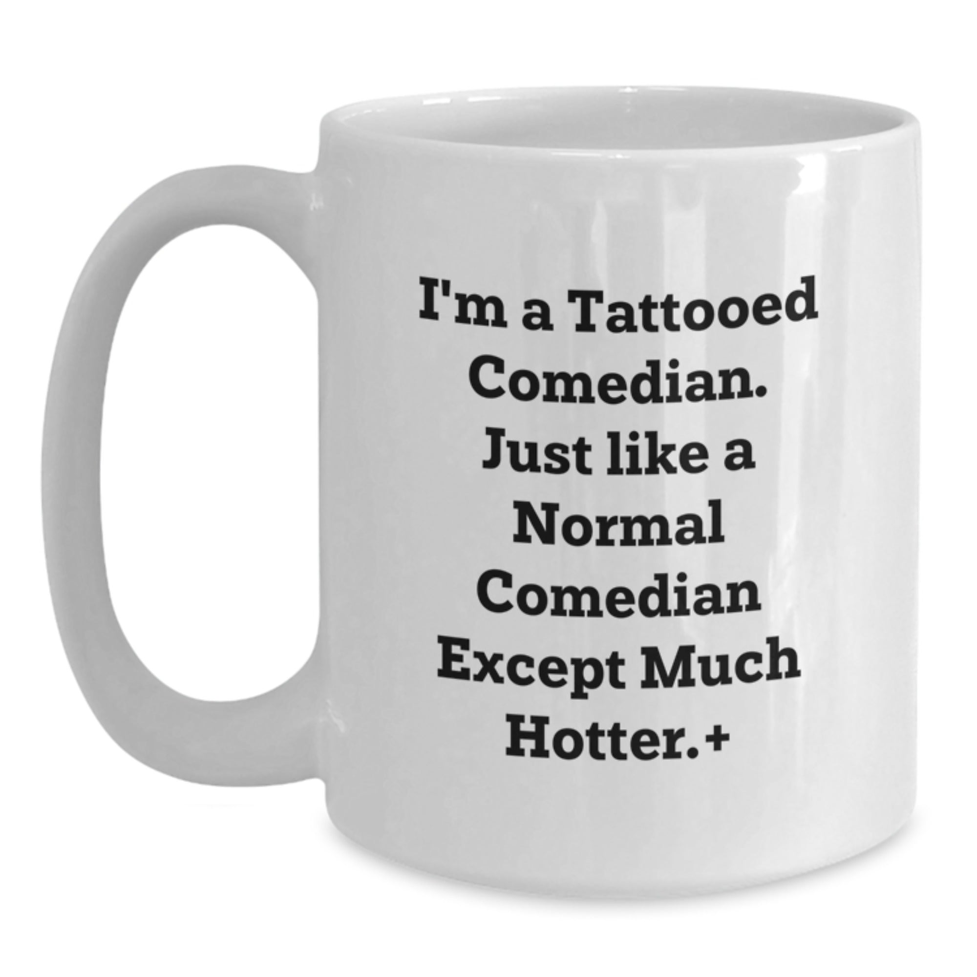 A Funny Tattooed Comedian White Coffee Mug Gift from Men, Comedian Lover to Friends for Christmas - Main
