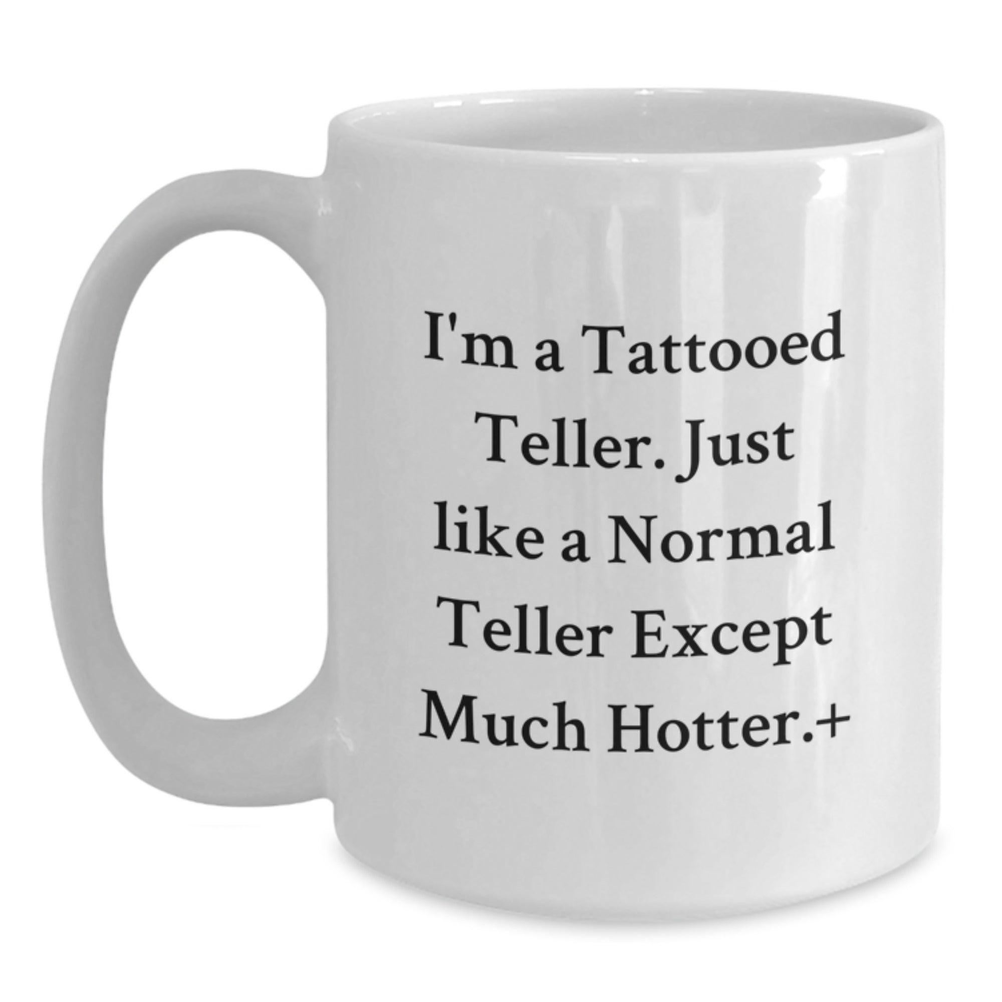 Funny Teller Gifts for Men, White Coffee Mug, I'm A Tattooed Teller Gift Ideas, Christmas Unique Presents - Main