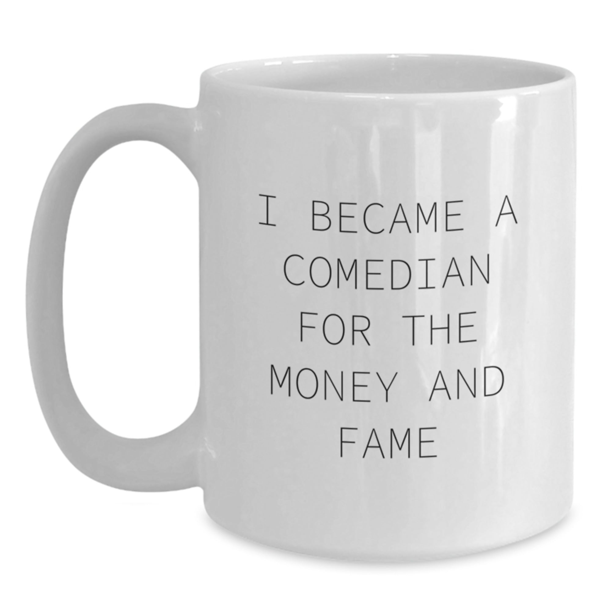 Funny Quote Gifts from Men for Comedian Friends, Christmas Unique White Coffee Mug - Main