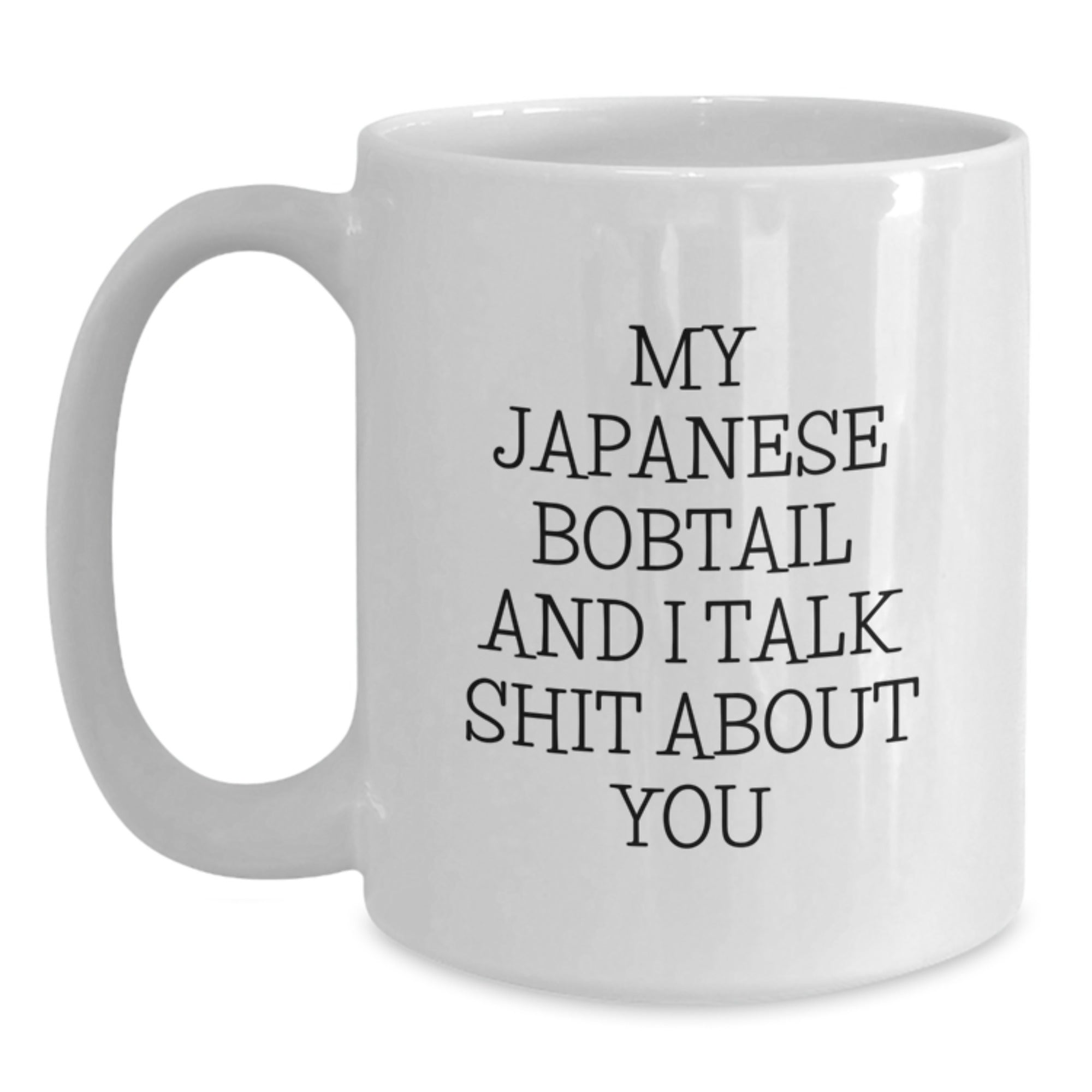 Japanese Bobtail Cat Gift for Him - Sarcastic Quote Keepsake Coffee Mug - Main