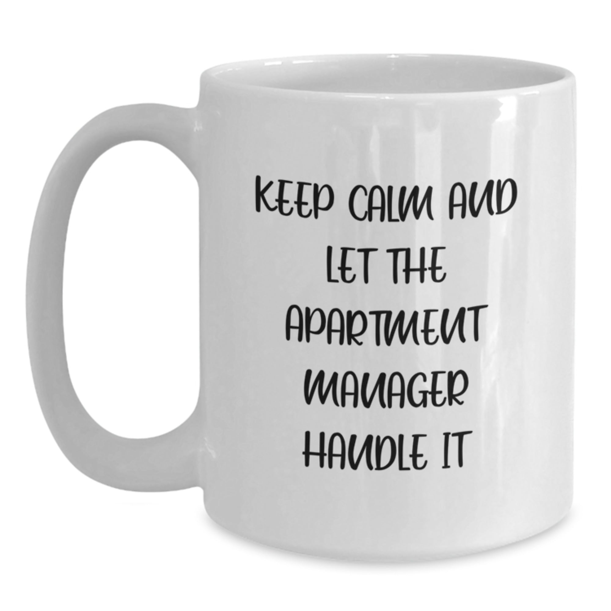 Funny Apartment Manager Gifts, White Coffee Mug, Keep Calm and Let It Handle, Graduation Unique Gifts from Family to Apartment Manager, Perfect for Men - Main