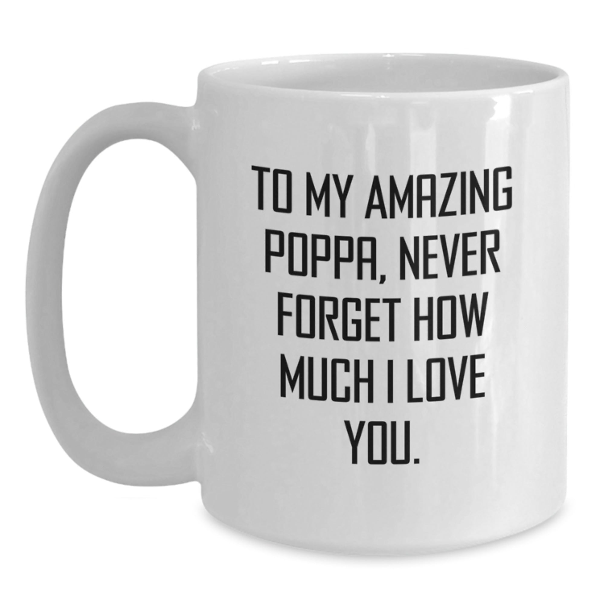 Funny Poppa Gifts, To My Amazing Poppa, White Coffee Mug, Graduation Unique Gifts from Family, Gifts for Poppa - Main