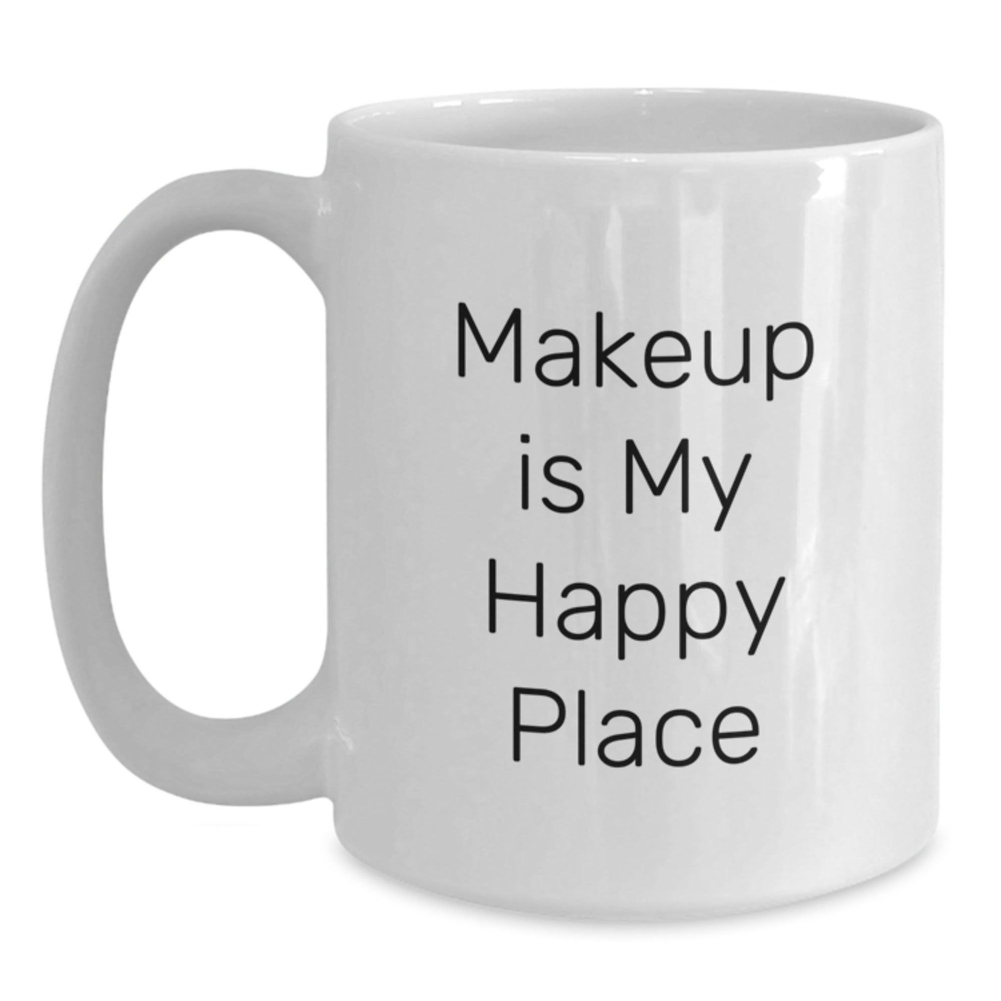 Makeup Mug Keepsake Birthday Gift for Him White Ceramic 11oz - Main