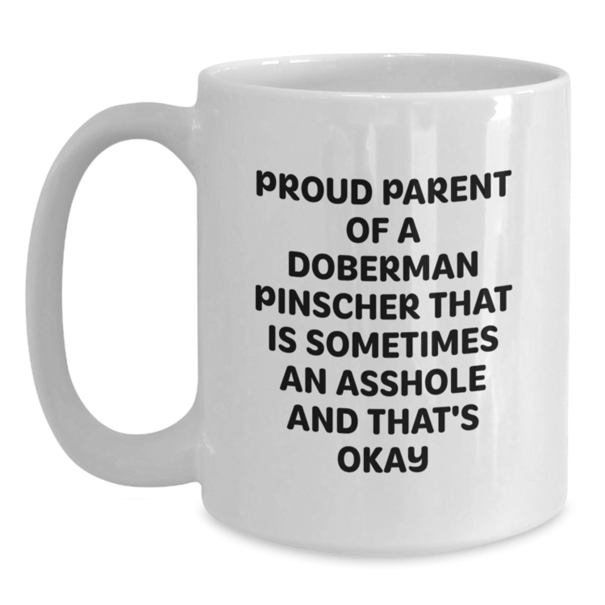 Doberman Pinscher Gift for Him Humorous Keepsake White Coffee Mug - Main