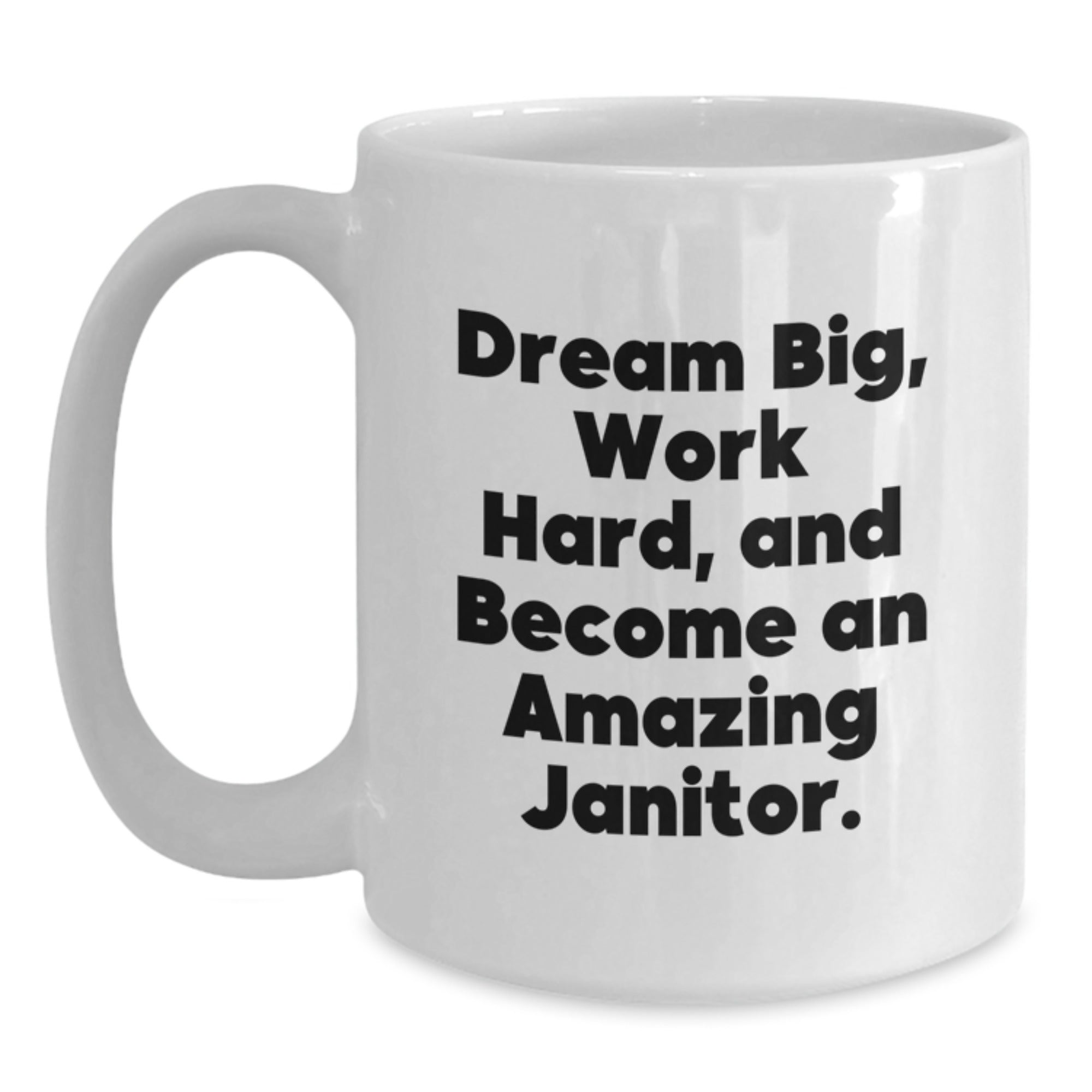 Funny Inspirational Janitor Gifts from Friends for Janitor Men Christmas Unique Mugs White Coffee Mugs with Dream Big Work Hard Quote - Main