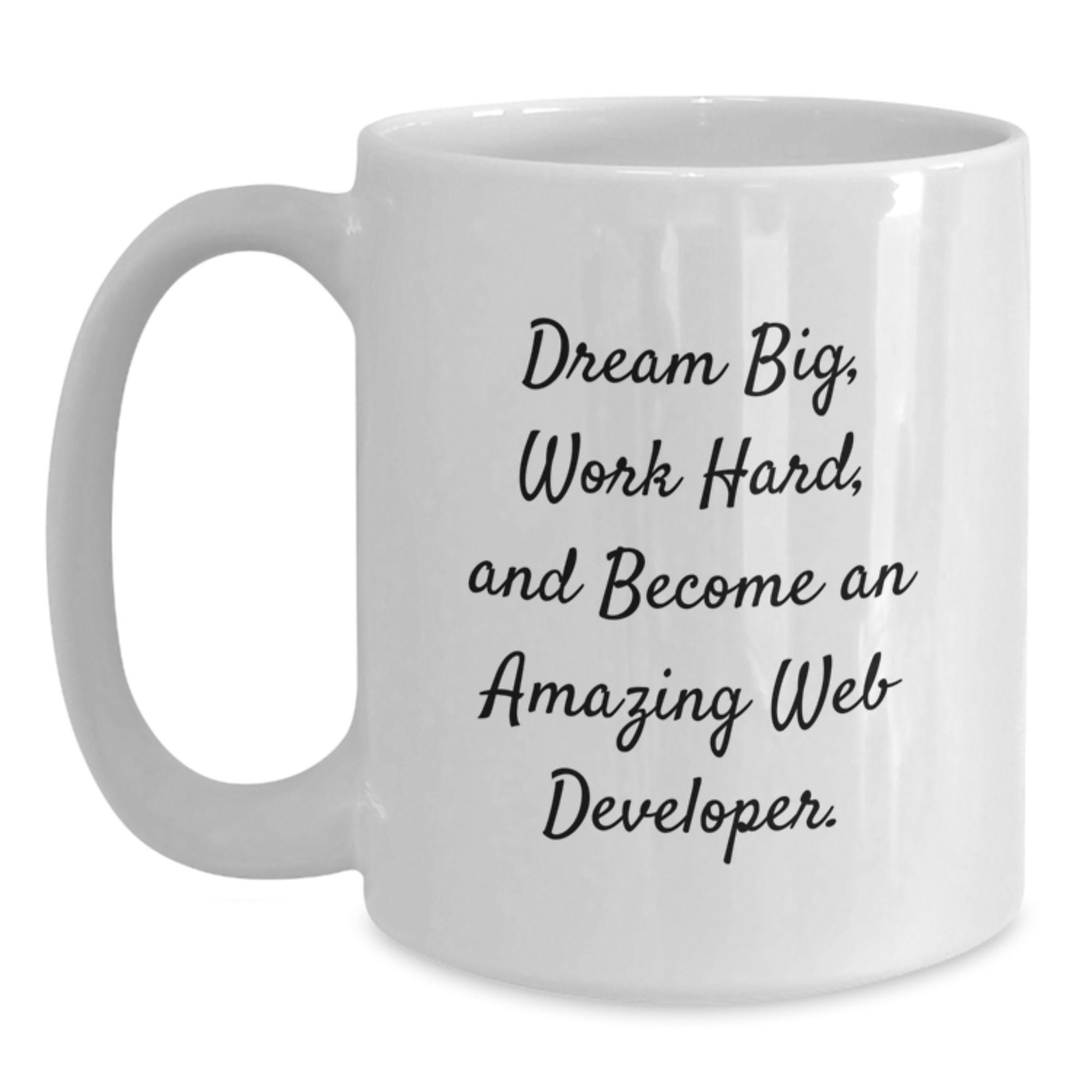 Inspirational Gifts for Web Developer Friends - White Coffee Mug, Dream Big Work Hard, Unique Christmas Unique Gifts from Family to Friends - Main