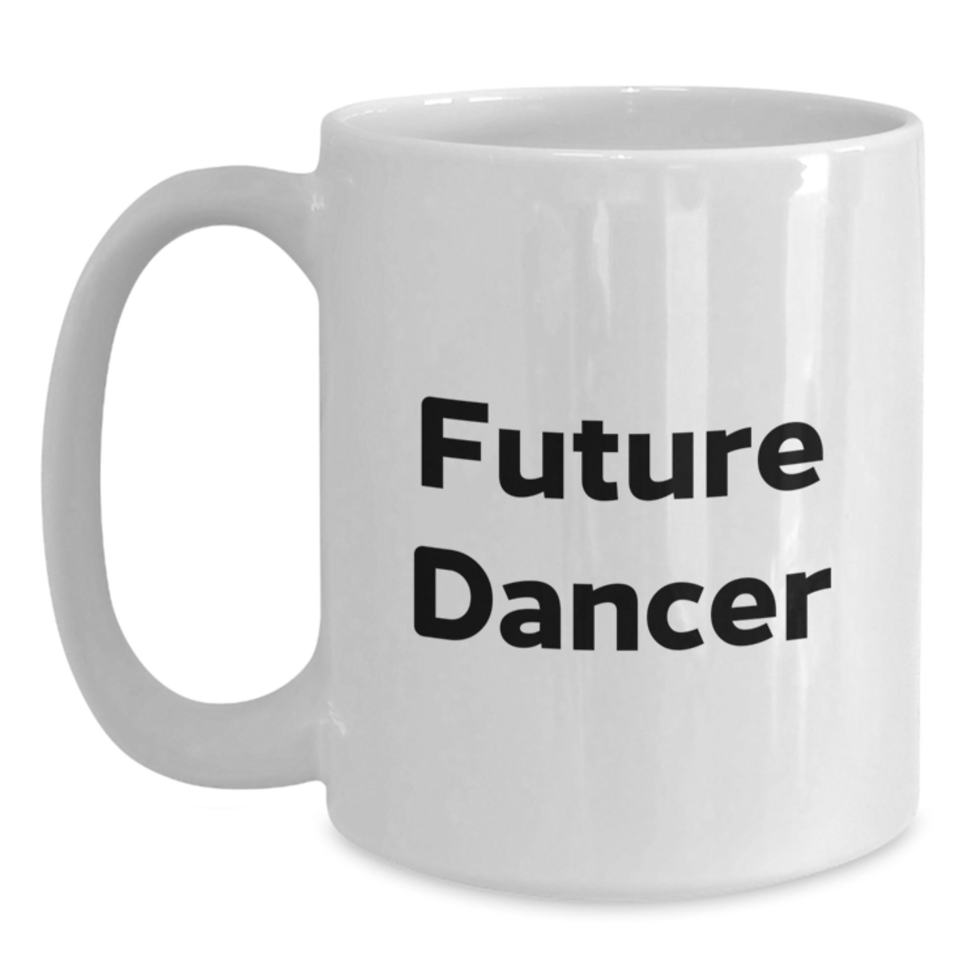 Future Dancer Gifts from Friends, Inspirational White Coffee Mug for Men, Women, Dancers, Funny Quote, Christmas Unique Gifts - Main