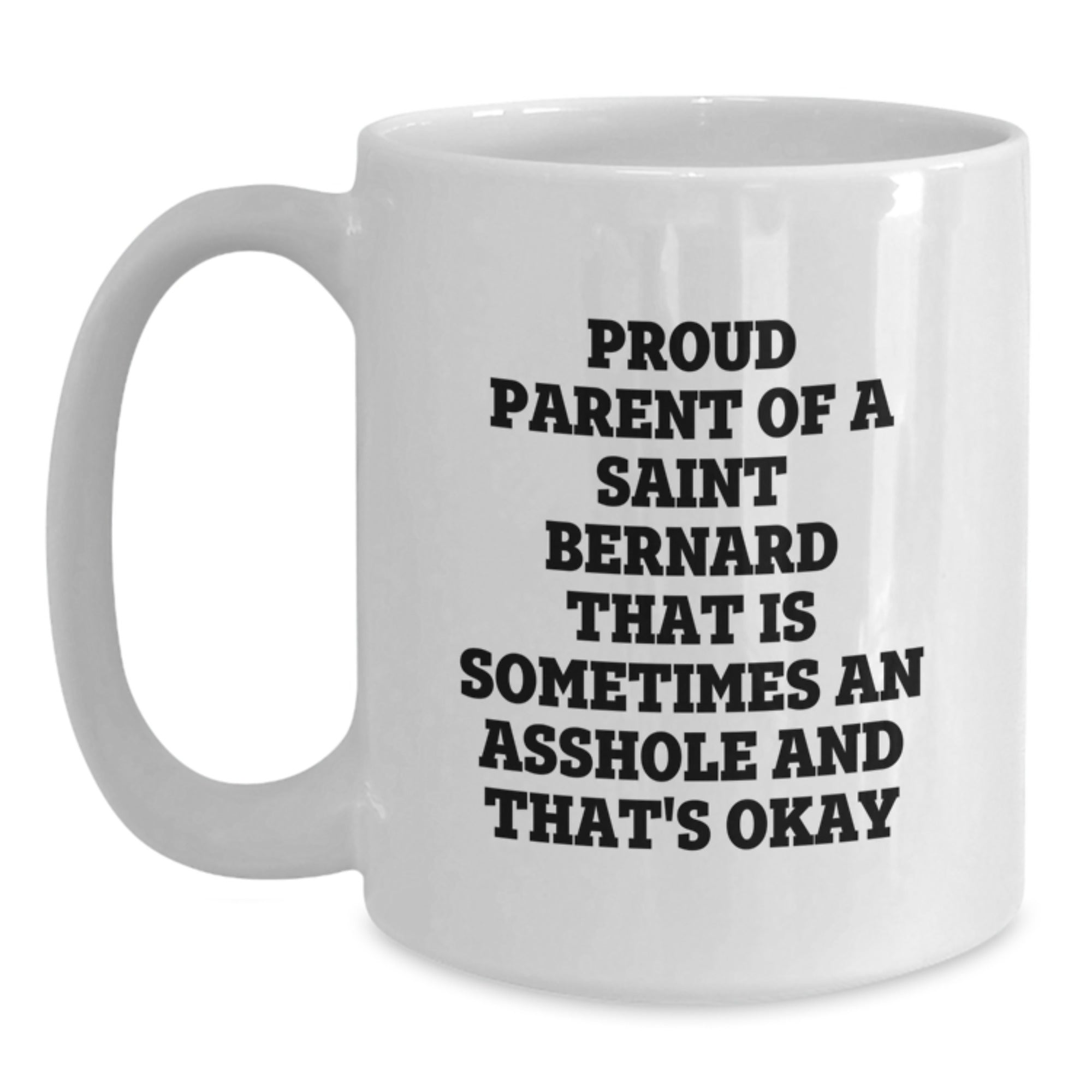 Funny Saint Bernard Dog Lover Gifts for Dad, Gifts from Men to Saint Bernard Dog Owner - Proud Parent White Coffee Mug - Main