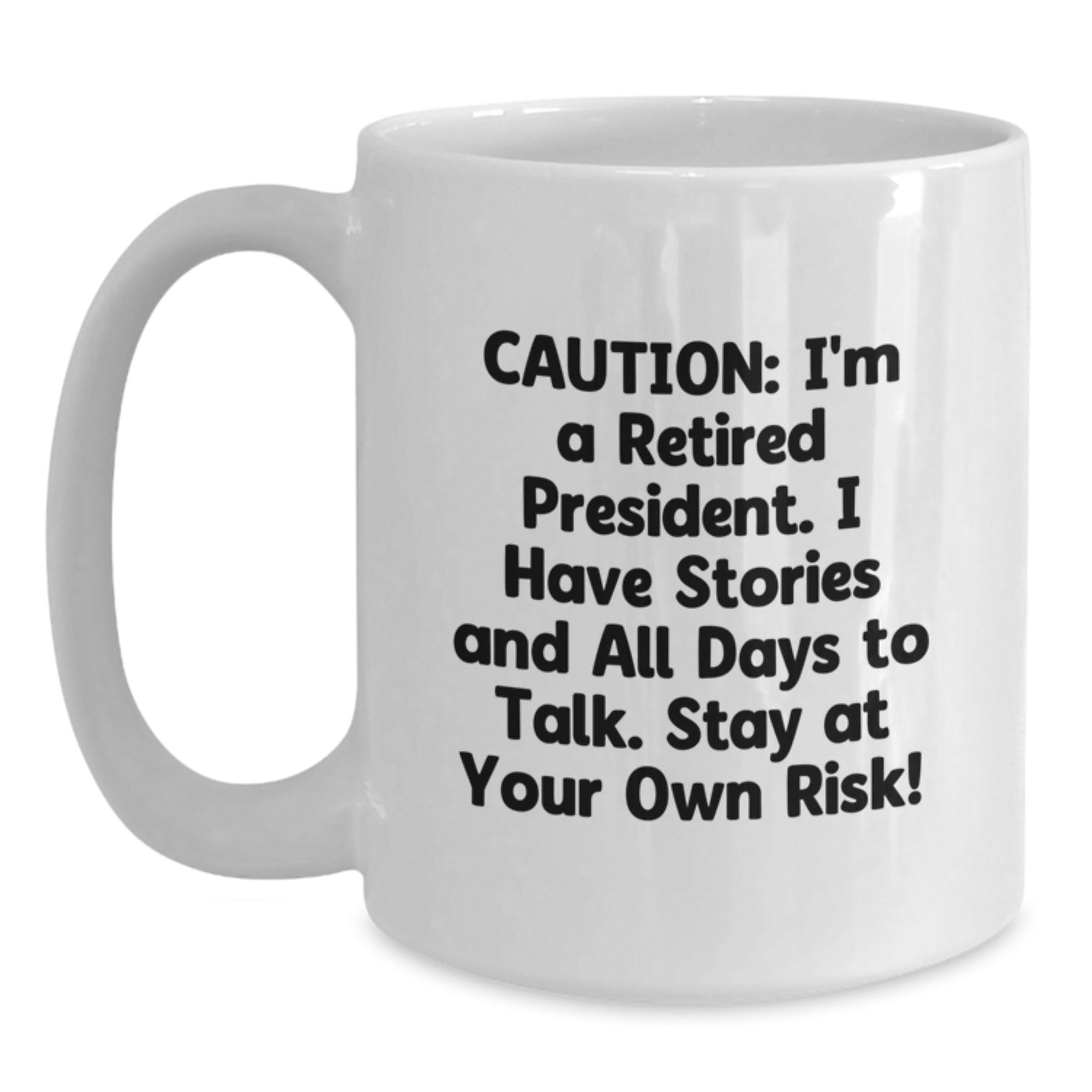 Funny President White Coffee Mug - Gifts from Friends for President, Unique Christmas Unique Gifts - President White Coffee Mug - Main