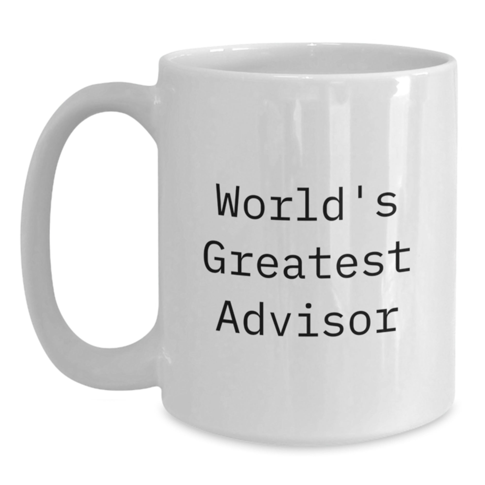 White Coffee Mug Gift World's Greatest Advisor - A Thoughtful Idea - Main