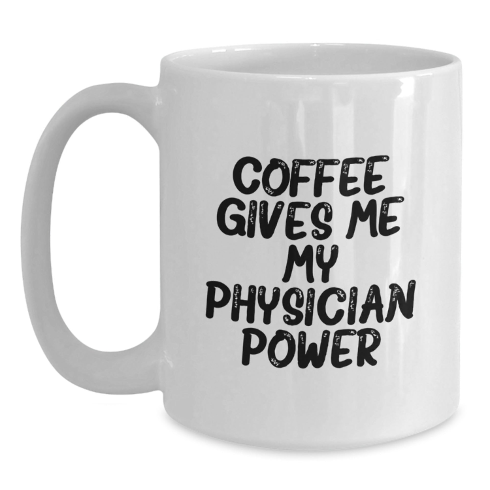 Funny Physician Gifts for Men, White Coffee Mug with 'Coffee Gives Me My Physician Power', Unique Christmas Unique Gift Ideas from Friends to Family - Main