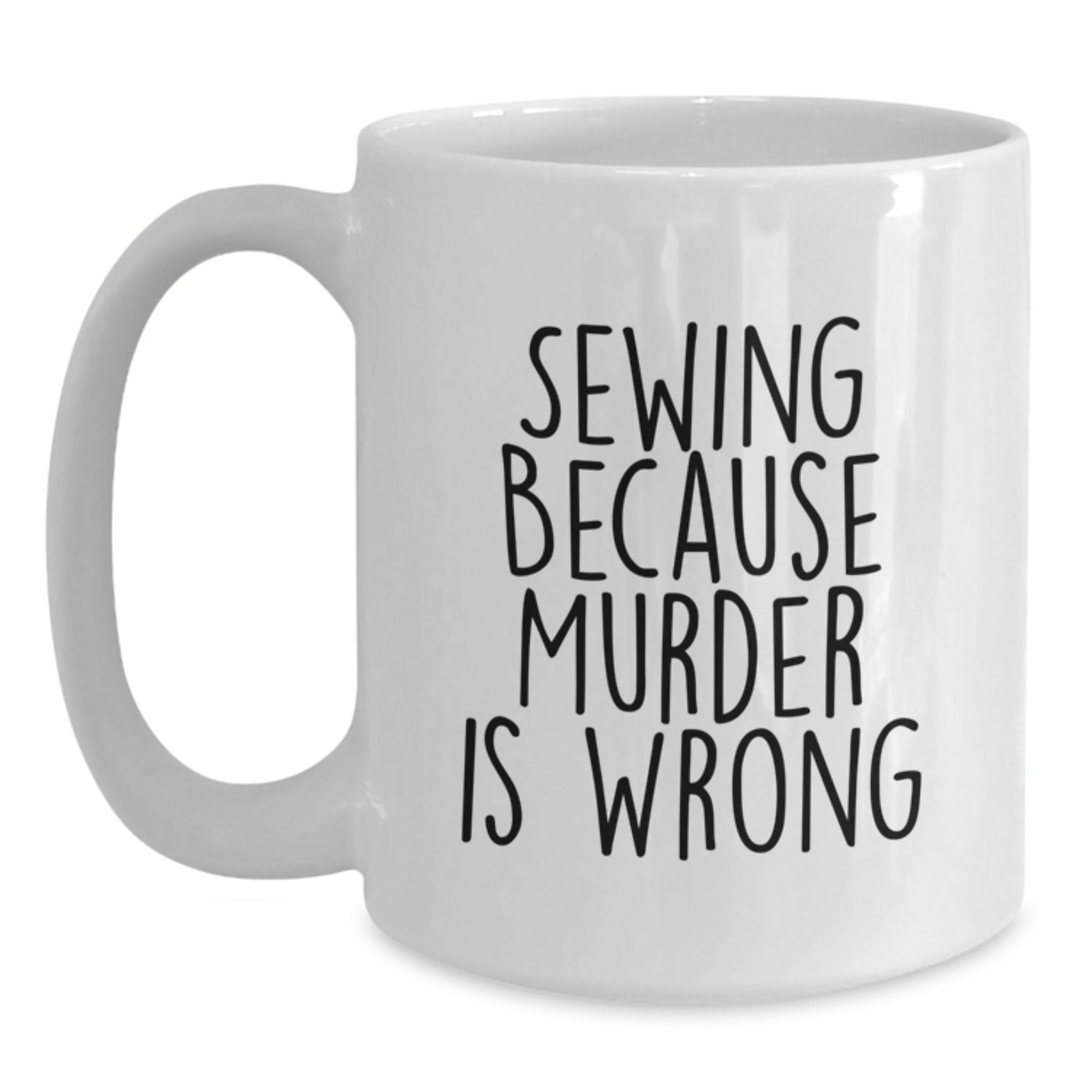 Sewing Humor Gifts from Friends for Sewing Enthusiasts - Funny White Coffee Mug - Main
