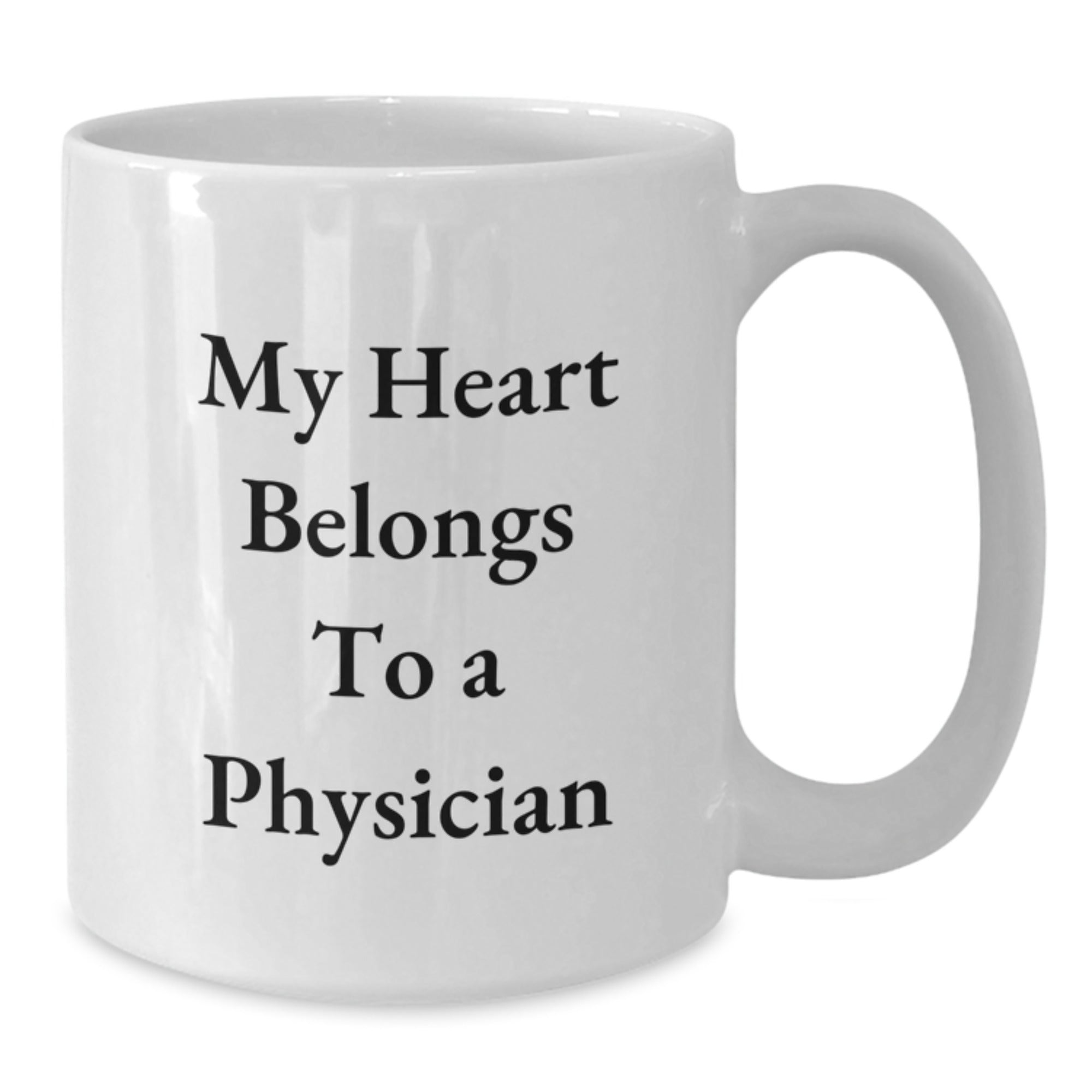 Funny Gifts from Friends to Physicians - 'My Heart Belongs To A Physician' White Coffee Mug, Perfect Graduation Unique Gifts - Additional