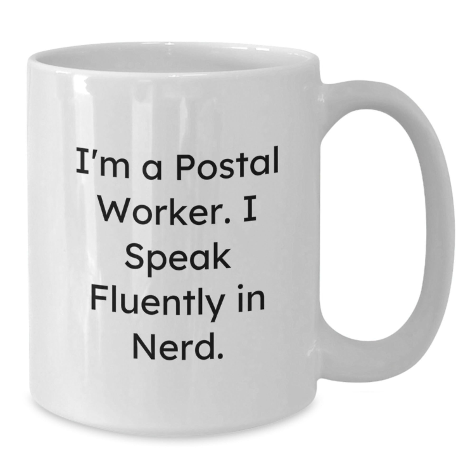 Funny Quote Gifts from Postal Worker Friends, Unique White Coffee Mug for genius Graduation, 'I'm A Postal Worker. I Speak Fluently In genius.', Men or Women Gifts - Additional