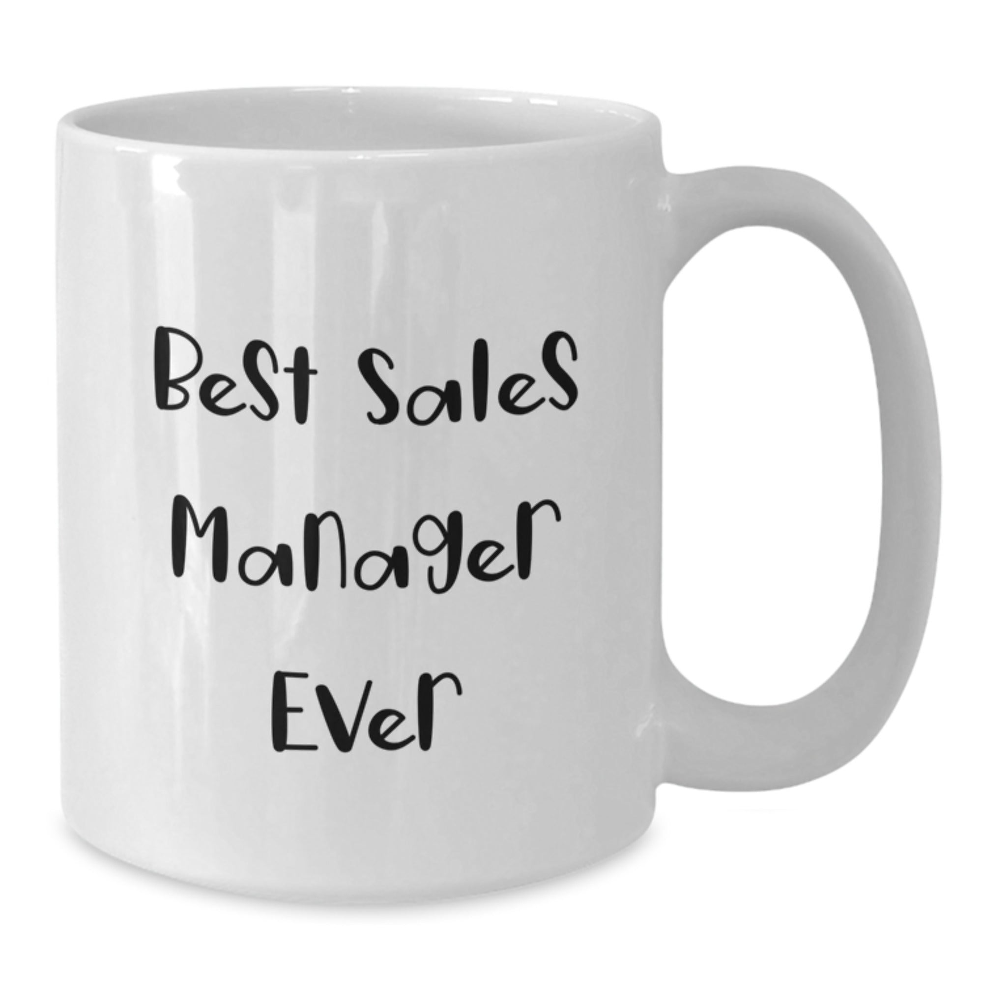 Sales Manager Gifts Ever Funny White Coffee Mug, Best Gifts from Friends for Sales Manager, Best Sales Manager Ever Graduation Unique Gifts - Additional