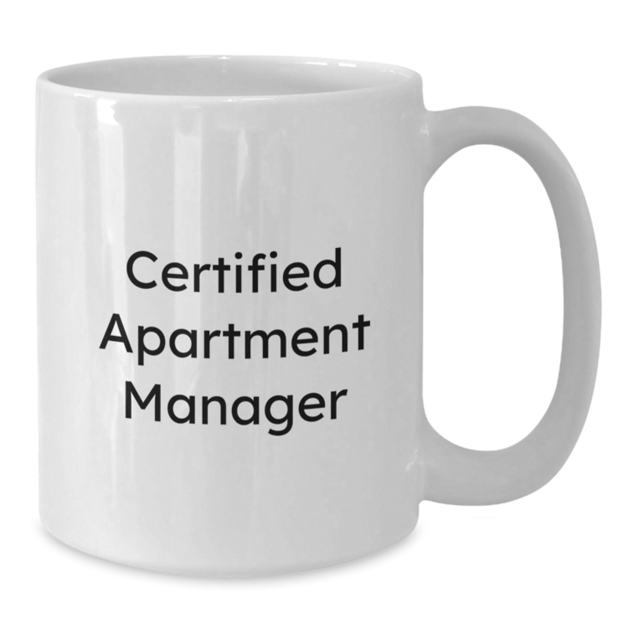 Certified Apartment Manager Gifts from Friends - Funny White Coffee Mug for Graduation Unique Gifts - Additional