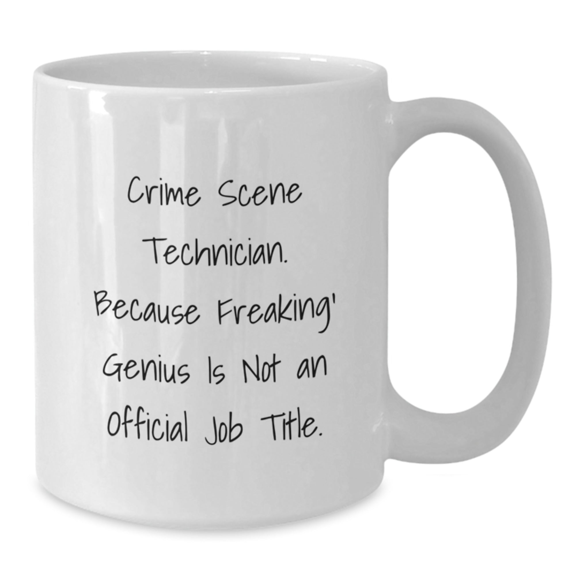Funny Crime Scene Technician White Coffee Mug Gifts from Friends, Family, or Coworkers for Men, Women, or Crime Scene Technician Graduation Unique Presents - Additional