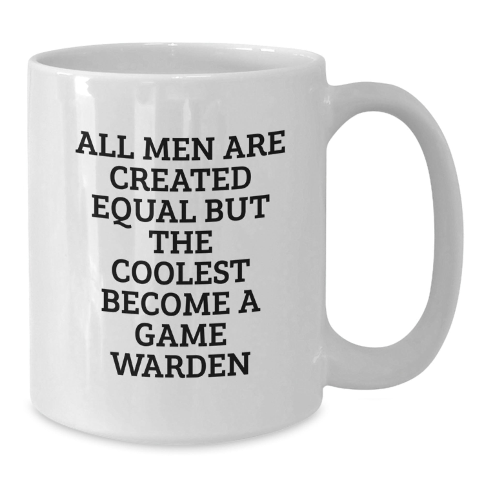 Game Warden Gift for Him - All Men Are Created Equal Keepsake Coffee Mug - Additional