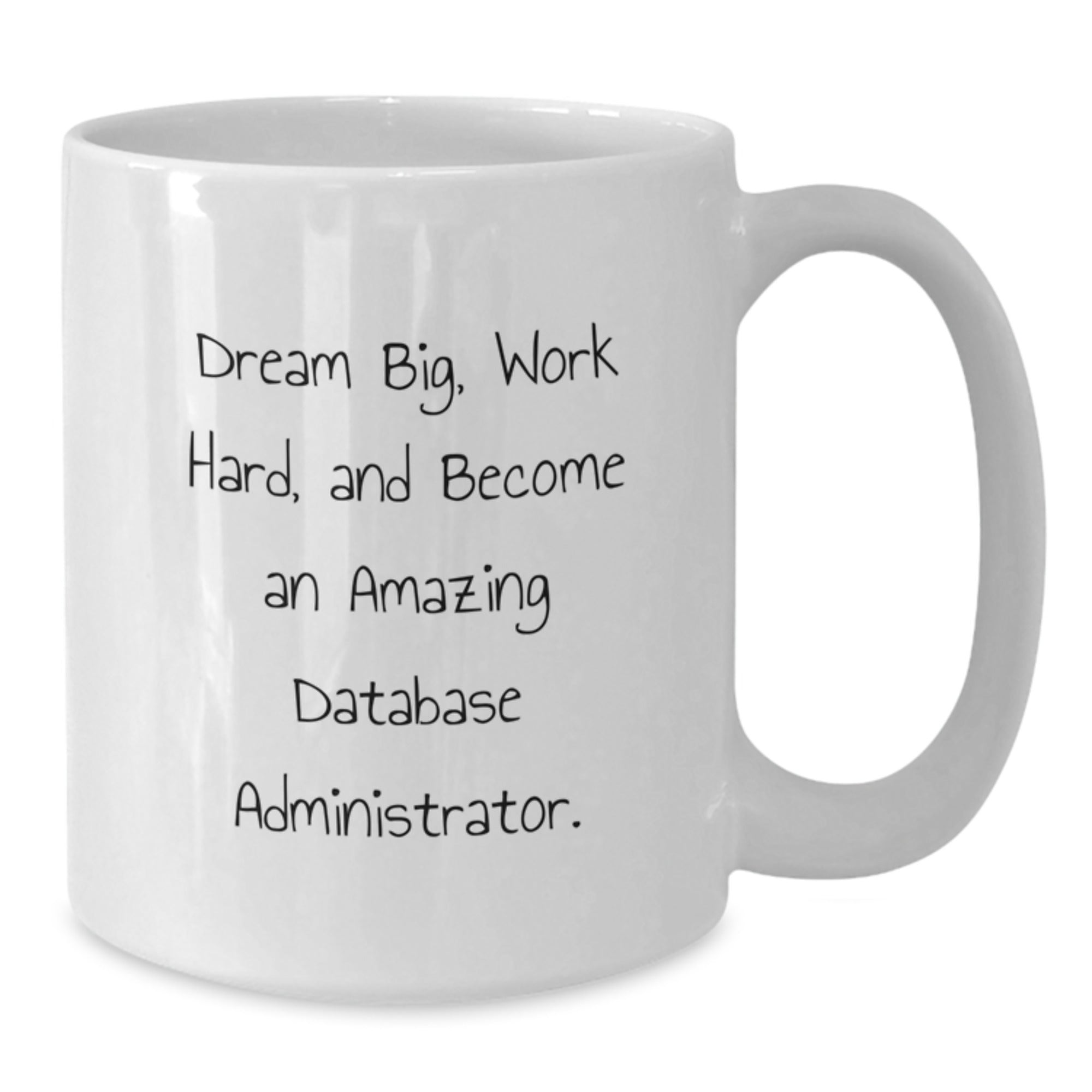Funny Database Administrator Gifts for Men, Inspirational White Coffee Mug, 'Dream Big, Work Hard, and Become' Christmas Unique Gifts from Coworkers - Additional