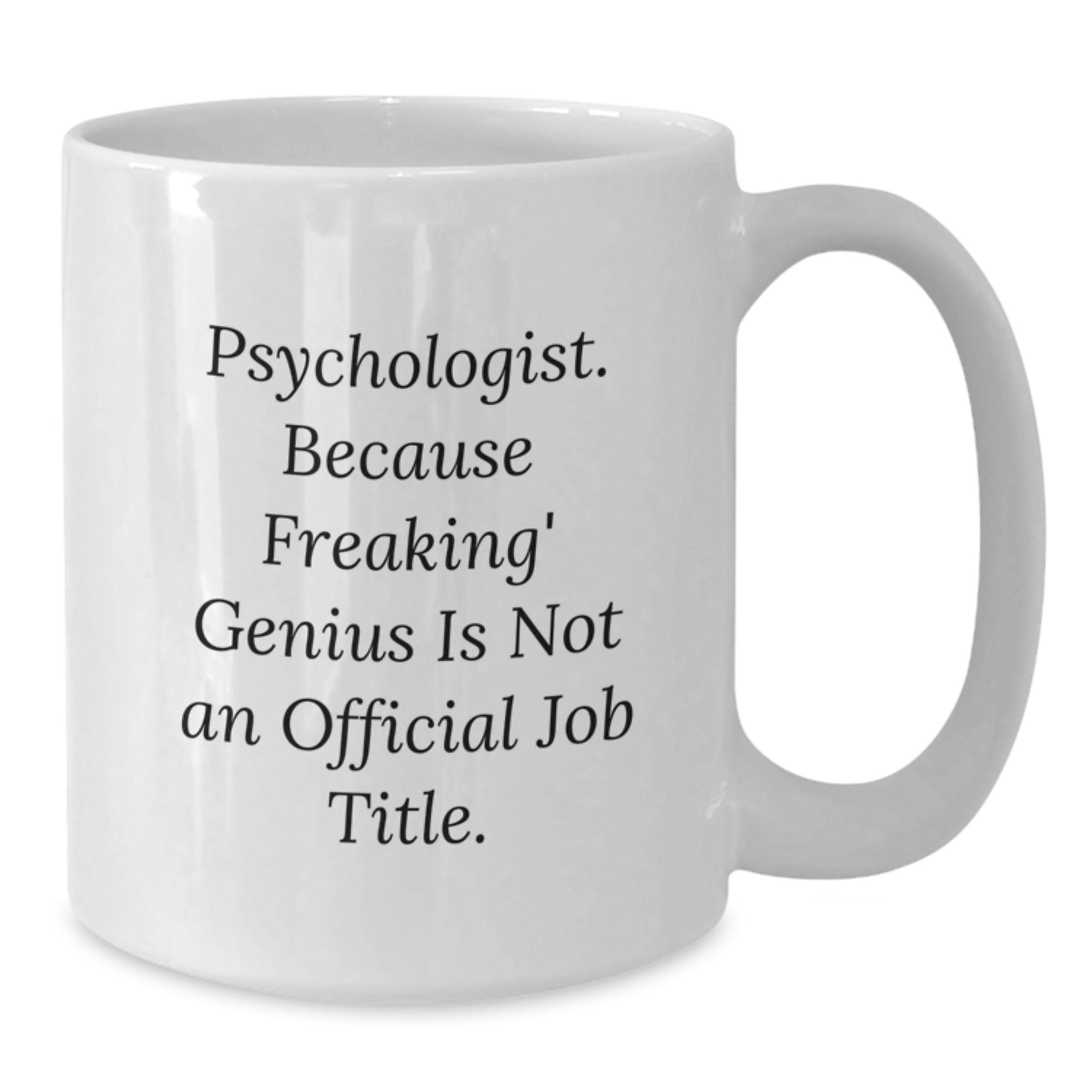 Sassy Psychologist Novelty White Coffee Mug for Friends Birthday Gift - Additional