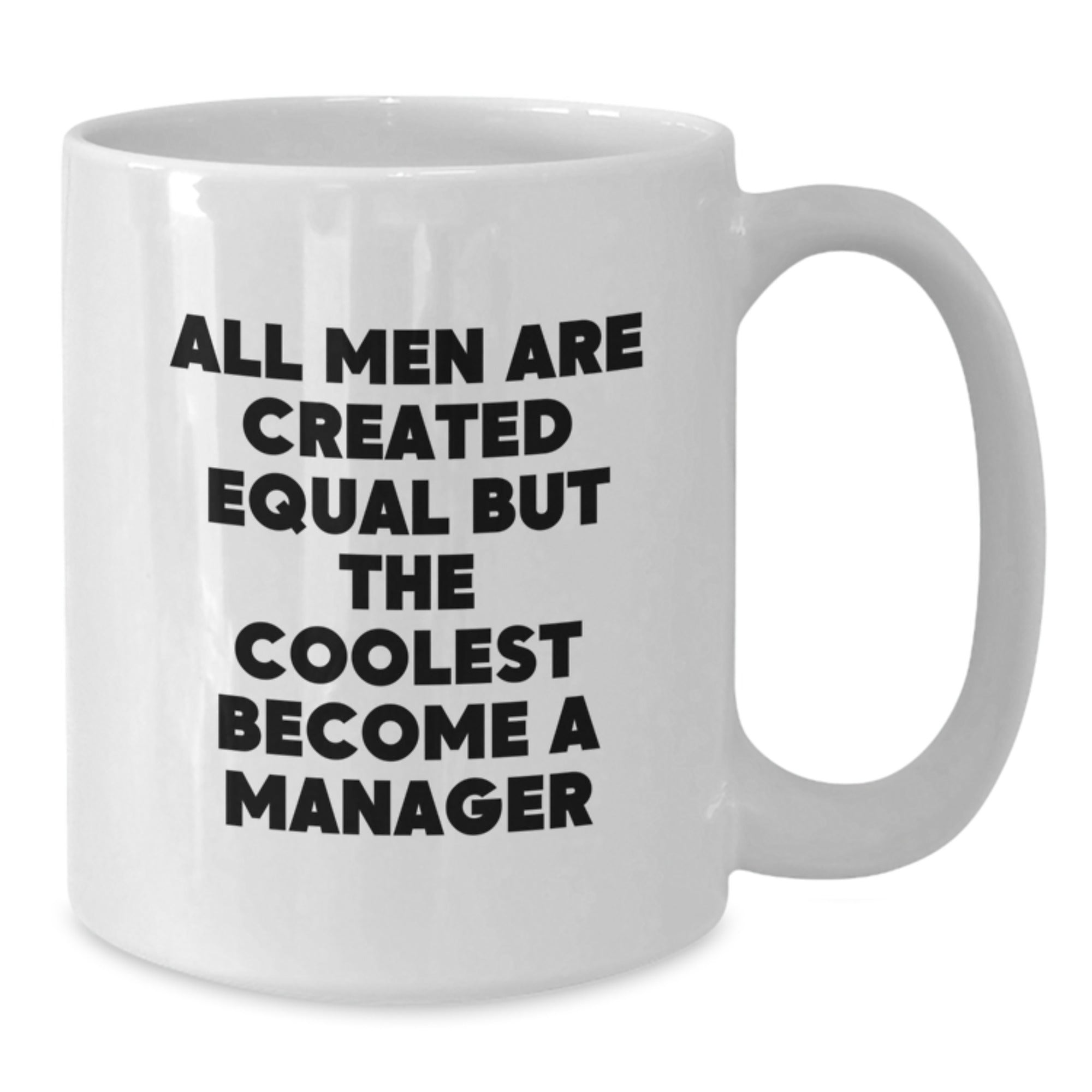 Manager Gift for Him A Witty Keepsake Mug - All Men Are Created Equal - Additional