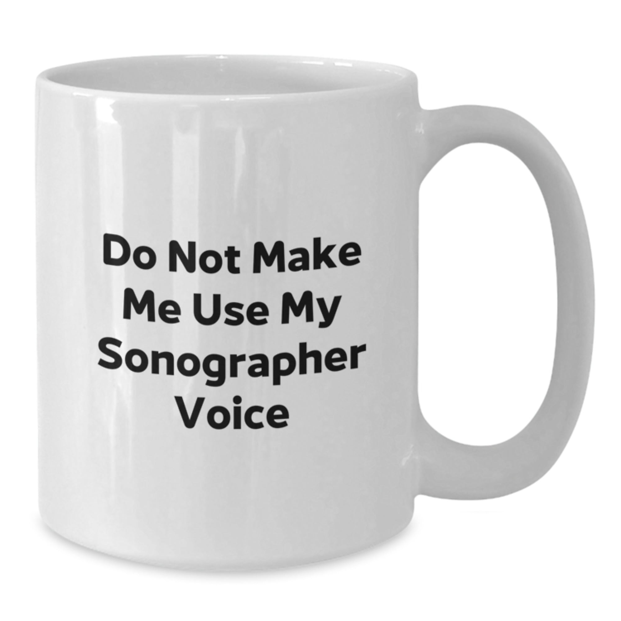 Sonographer Gift for Him - Do Not Use Voice Keepsake White Coffee Mug - Additional