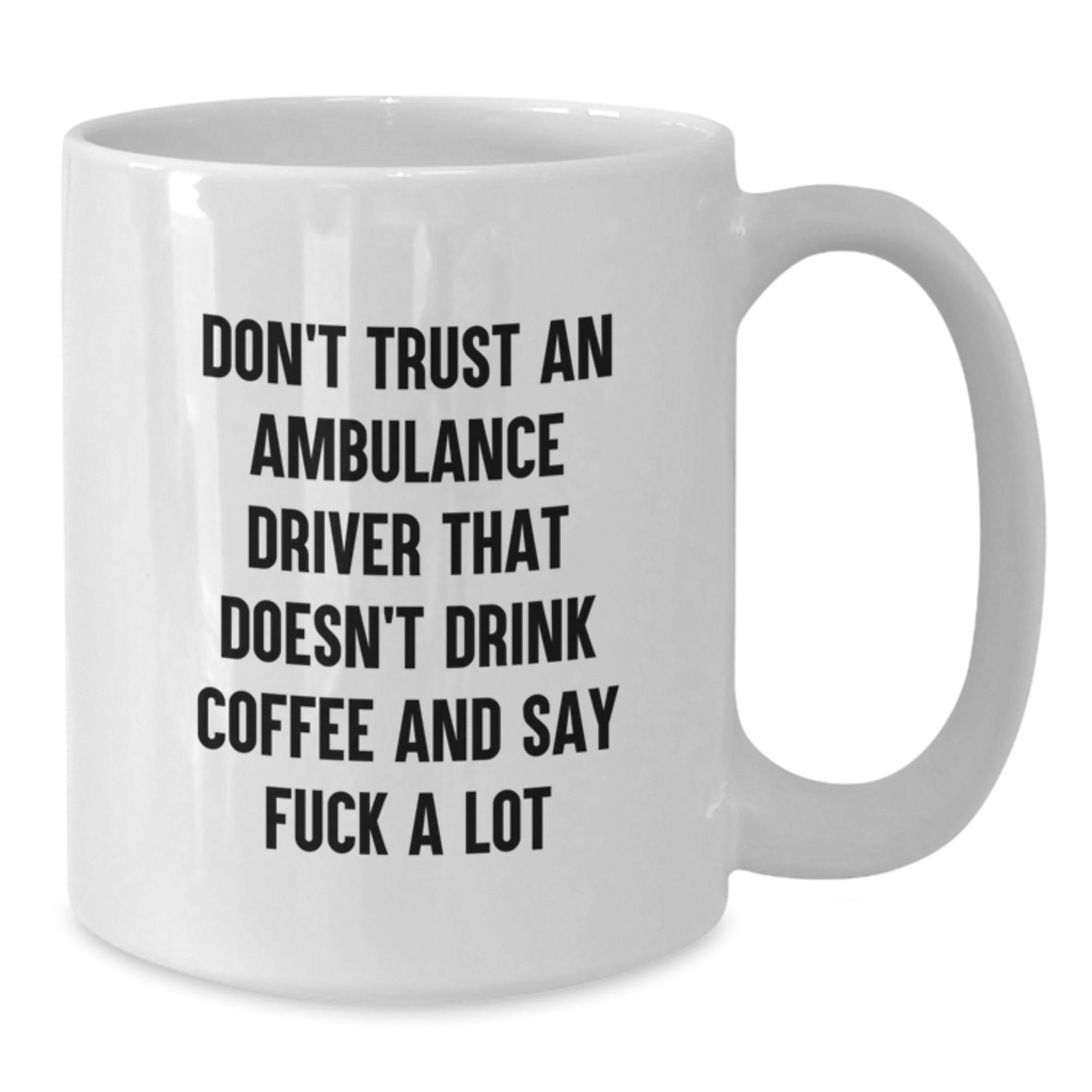 Ambulance Driver Gift for Him - A Refreshingly Honest Keepsake Mug - Additional