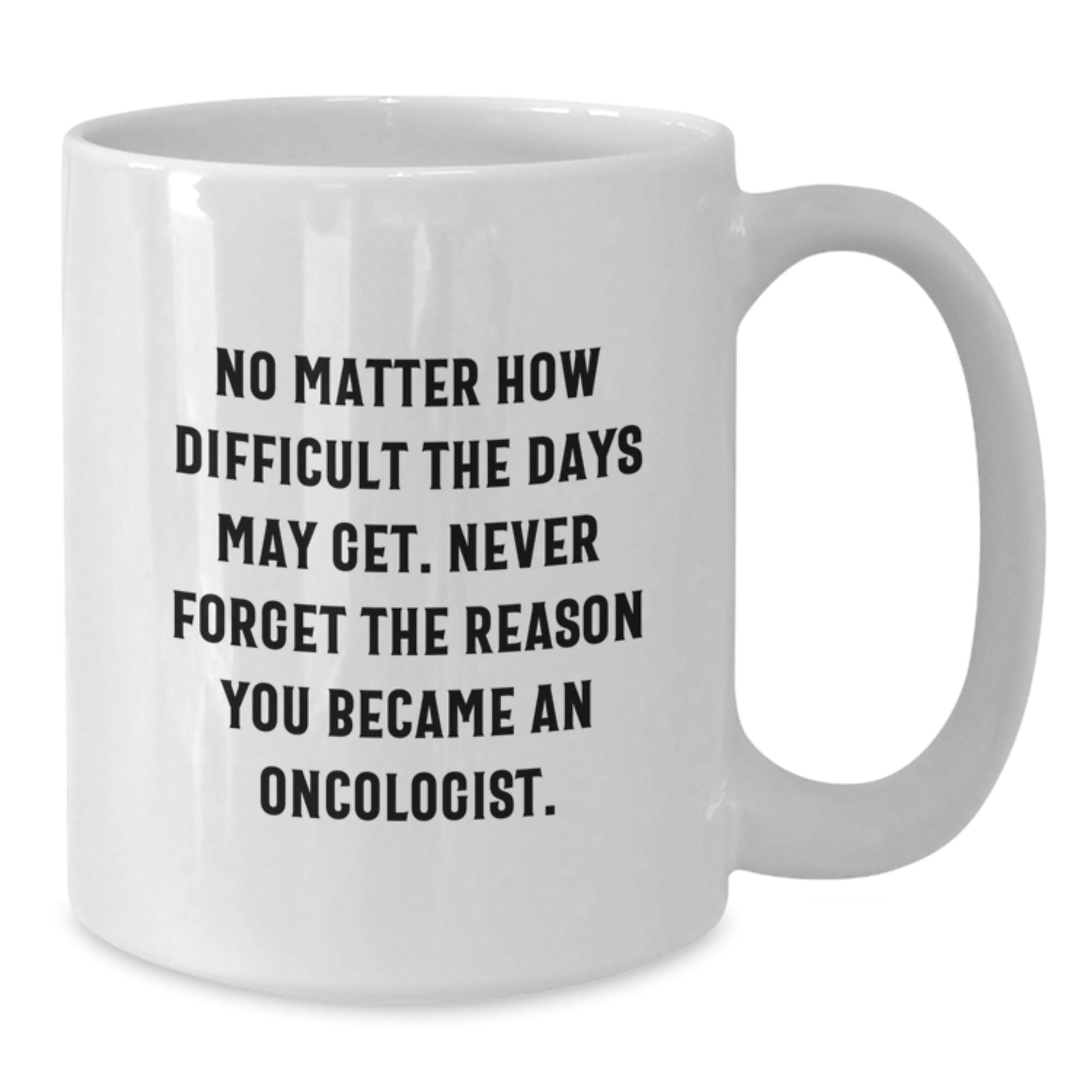 Oncologist White Coffee Mug, Funny Quote Gifts for Oncologist Men Women Friends, Graduation Unique Gifts from Family, Friends, Coworkers - Additional