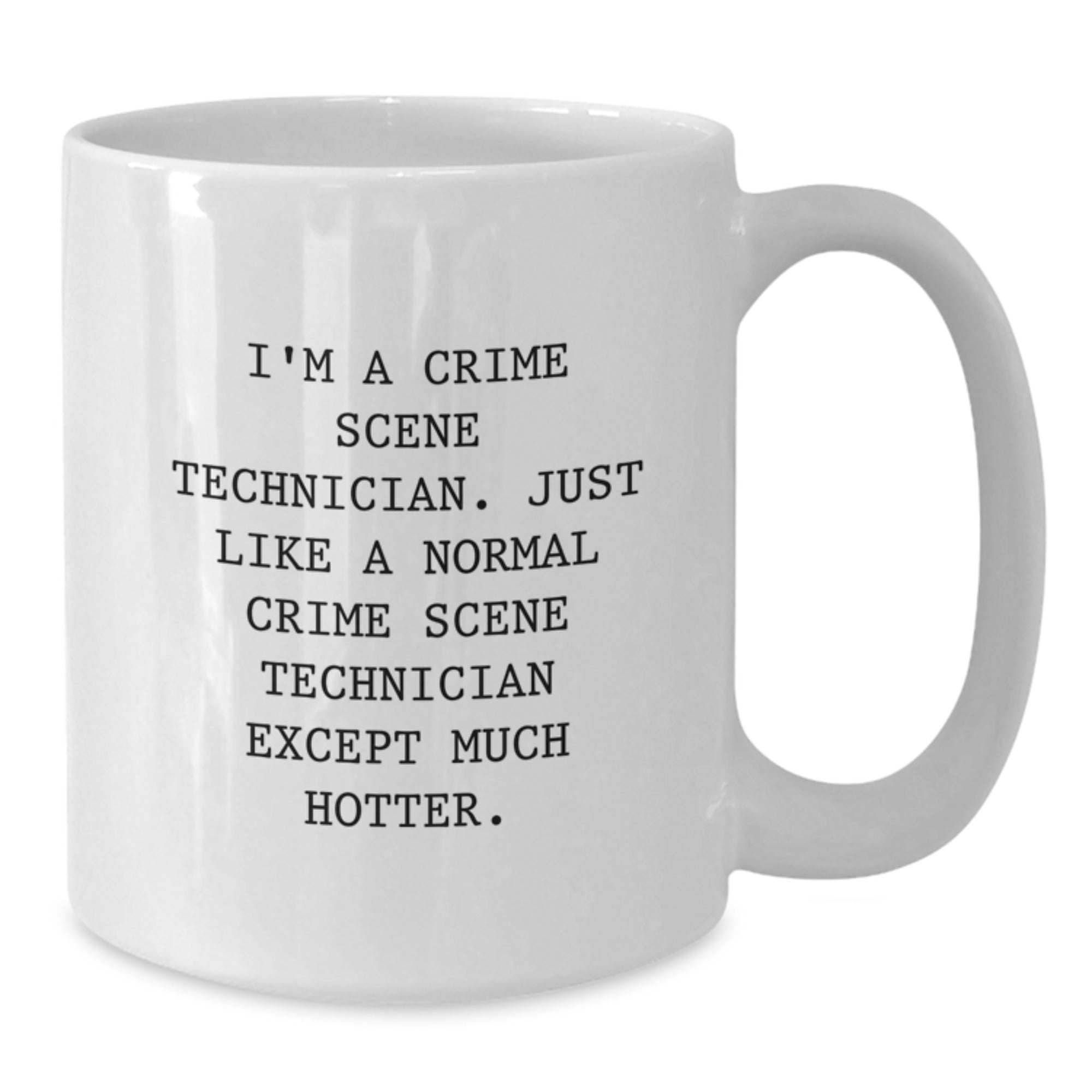 Crime Scene Technician Gift for Him - A Humorous Keepsake Mug - Additional