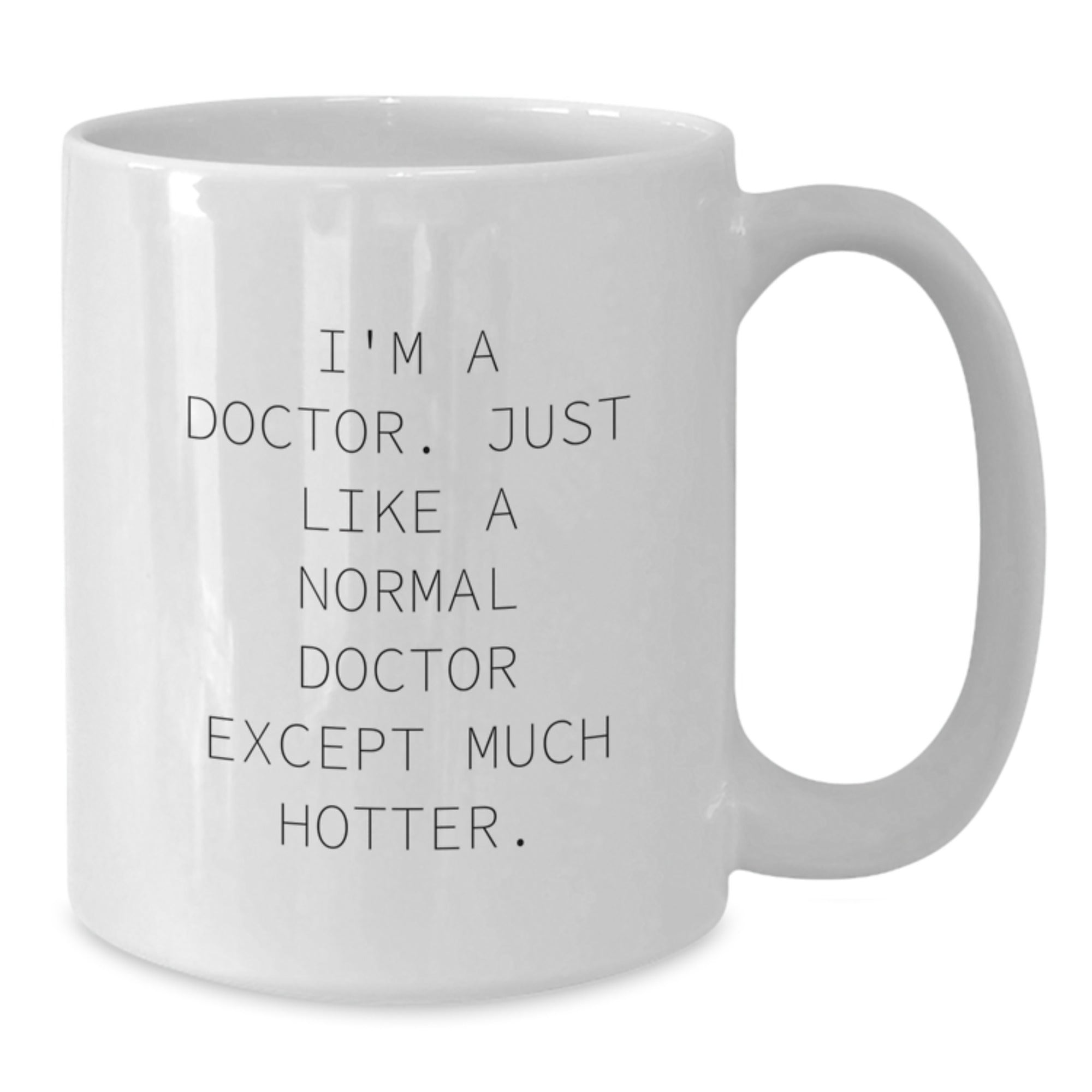 Doctor Gift for Him - Humorous Coffee Mug Keepsake for Doctor - Additional
