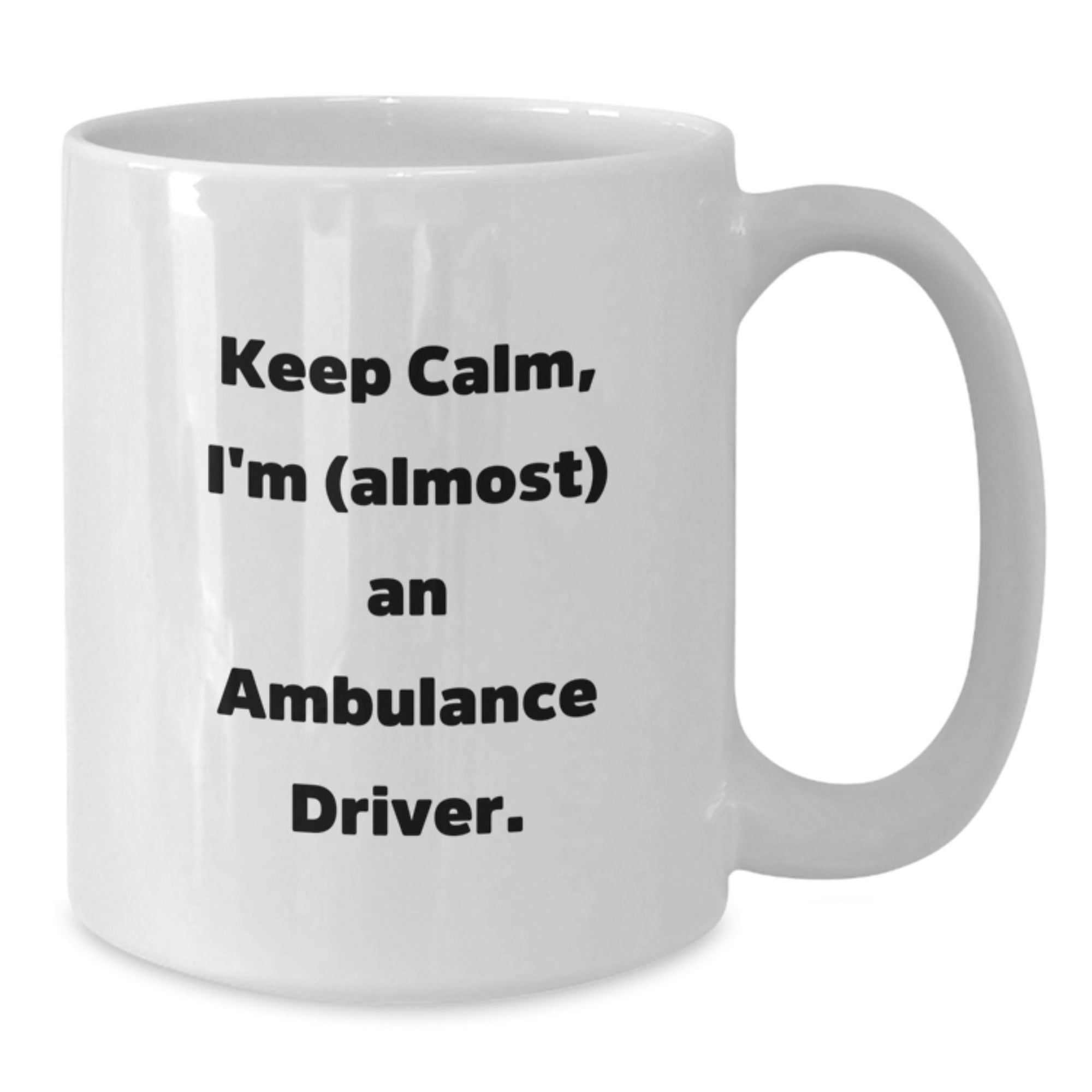 Funny Ambulance Driver Gifts from Friends, Ambulance Driver White Coffee Mug, Keep Calm I'm almost an Ambulance Driver Graduation Unique Mugs - Additional