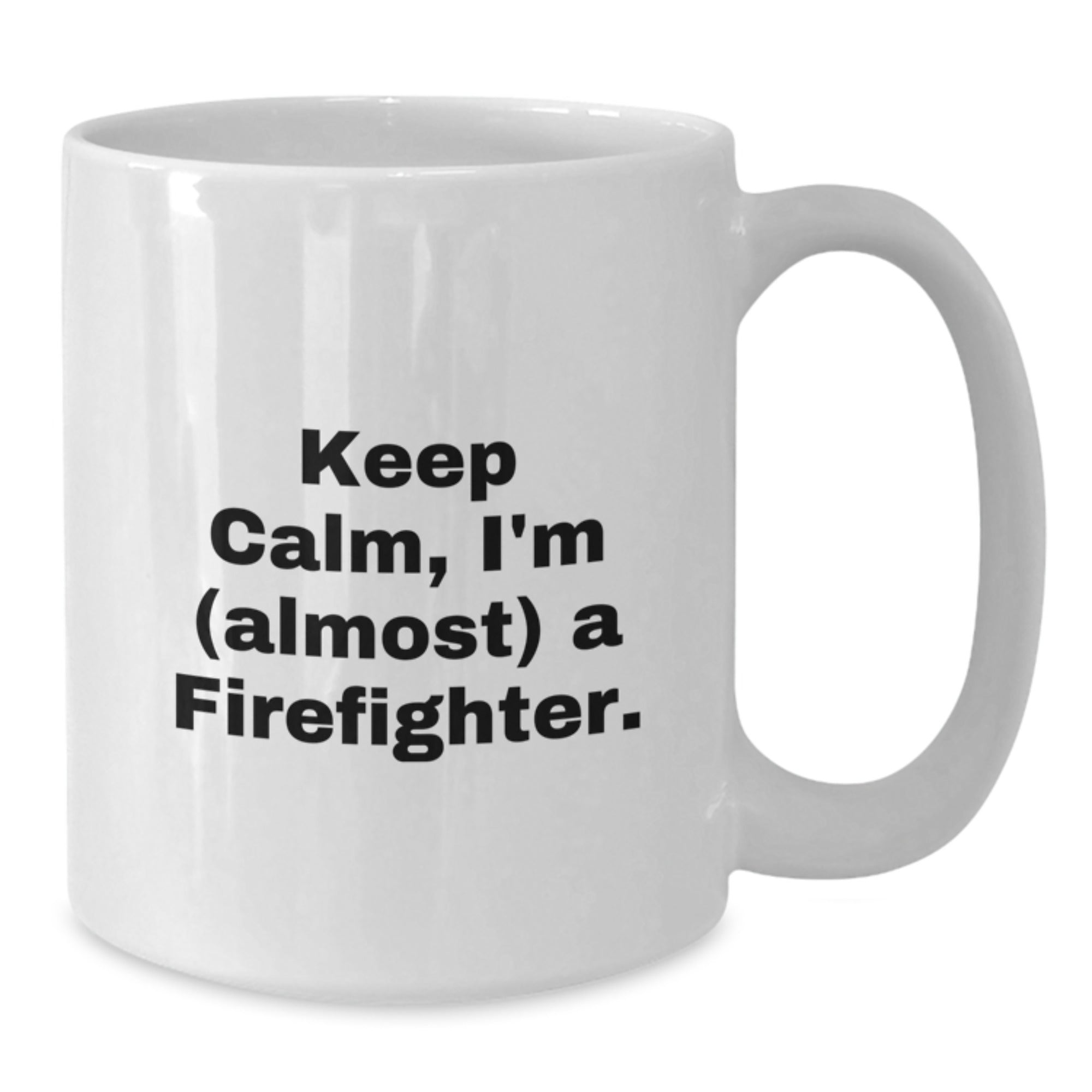 Funny Firefighter Gifts from Friends, White Coffee Mug, 'Keep Calm, I'm (almost) A Firefighter' Christmas Unique - Additional