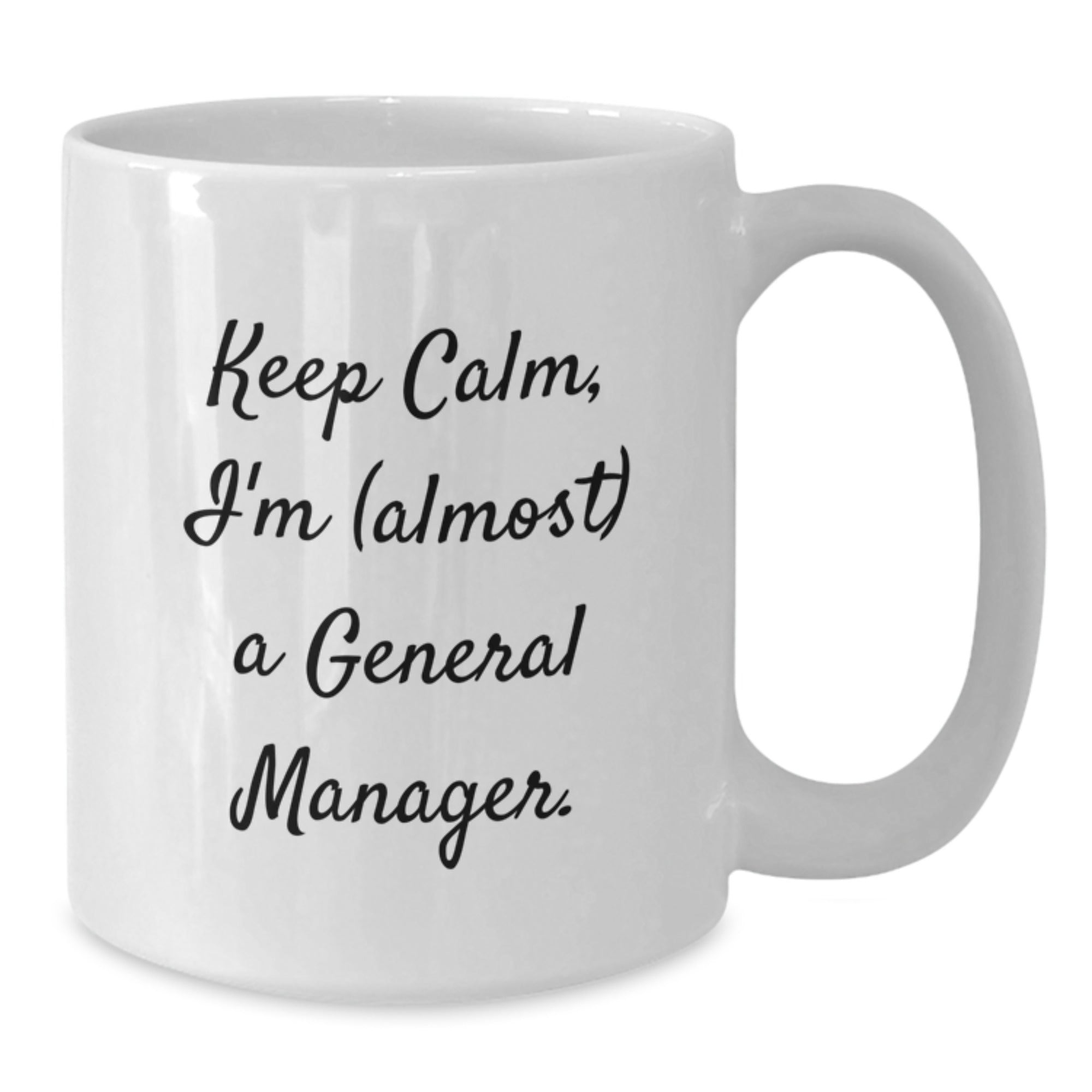 Funny General Manager Gifts, White Coffee Mugs, Keep Calm I'm almost A General Manager, Gifts from Men to General Manager for Christmas - Additional