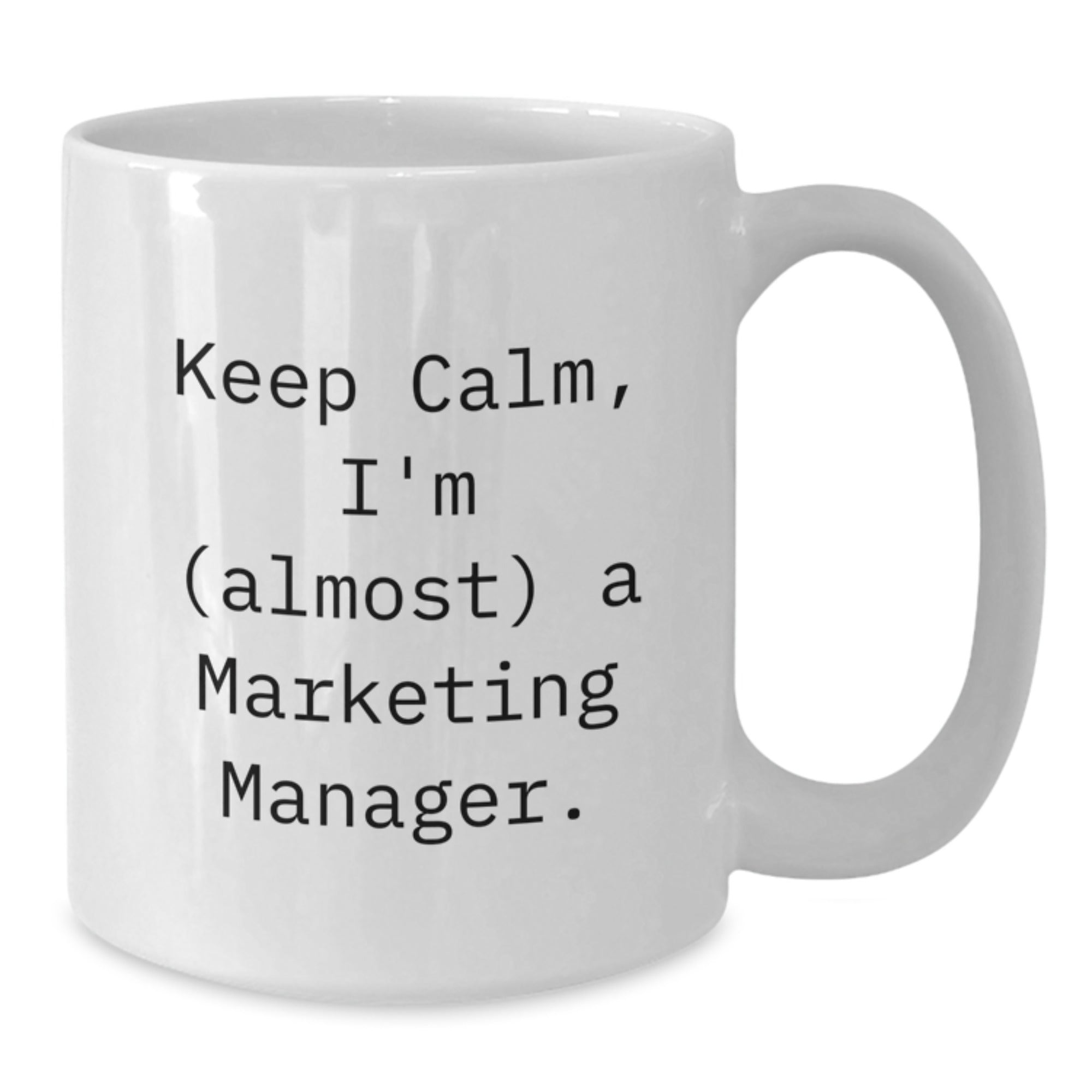 Funny Marketing Manager Christmas Unique Gifts for Men, White Coffee Mug, Gifts from Friends, 'Keep Calm, I'm (almost) A Marketing Manager.' - Additional