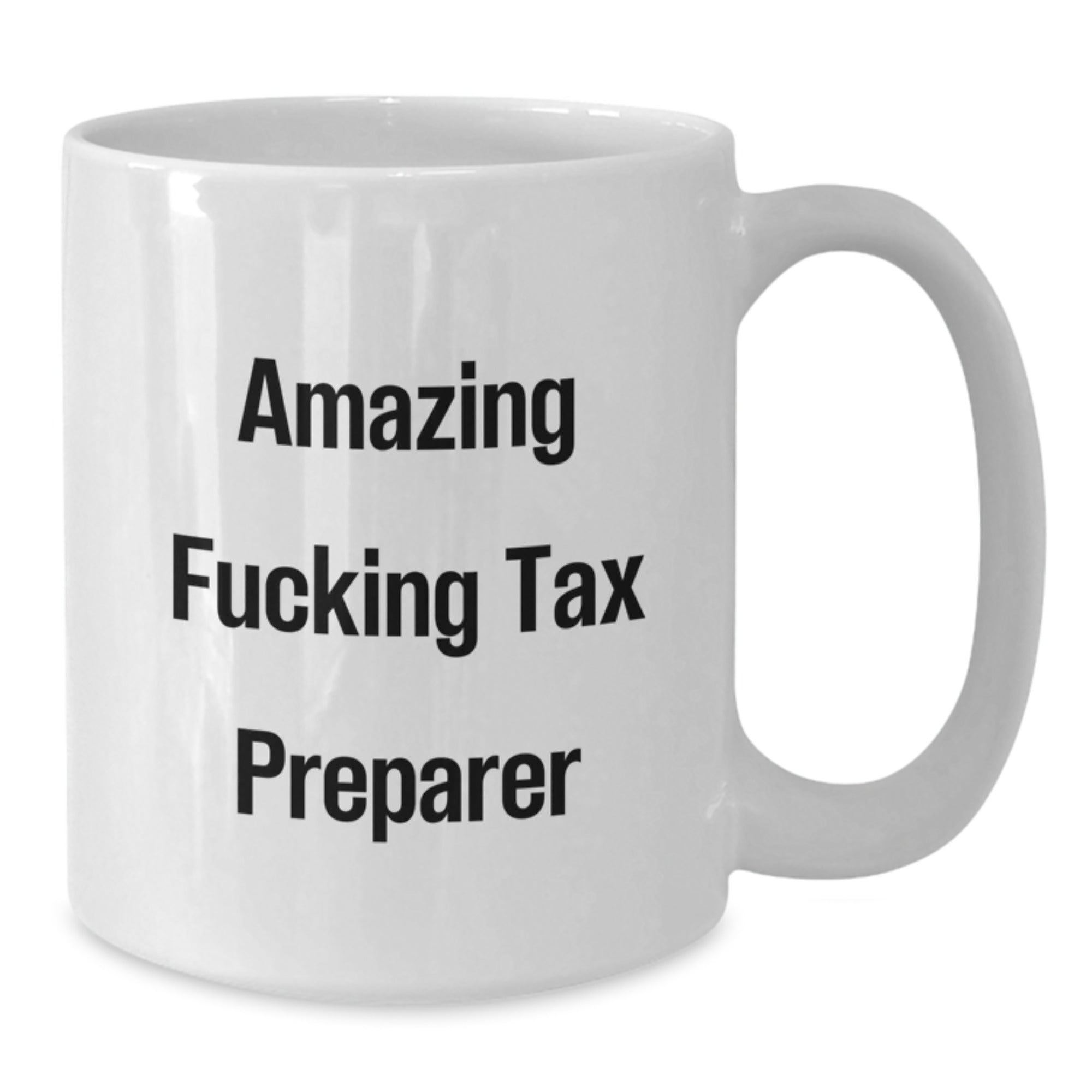 Funny Tax Preparer Gifts from Men, White Coffee Mug for Tax Pro, 'Amazing F--king Tax Preparer' Quote, Unique Christmas Unique Gifts - Additional