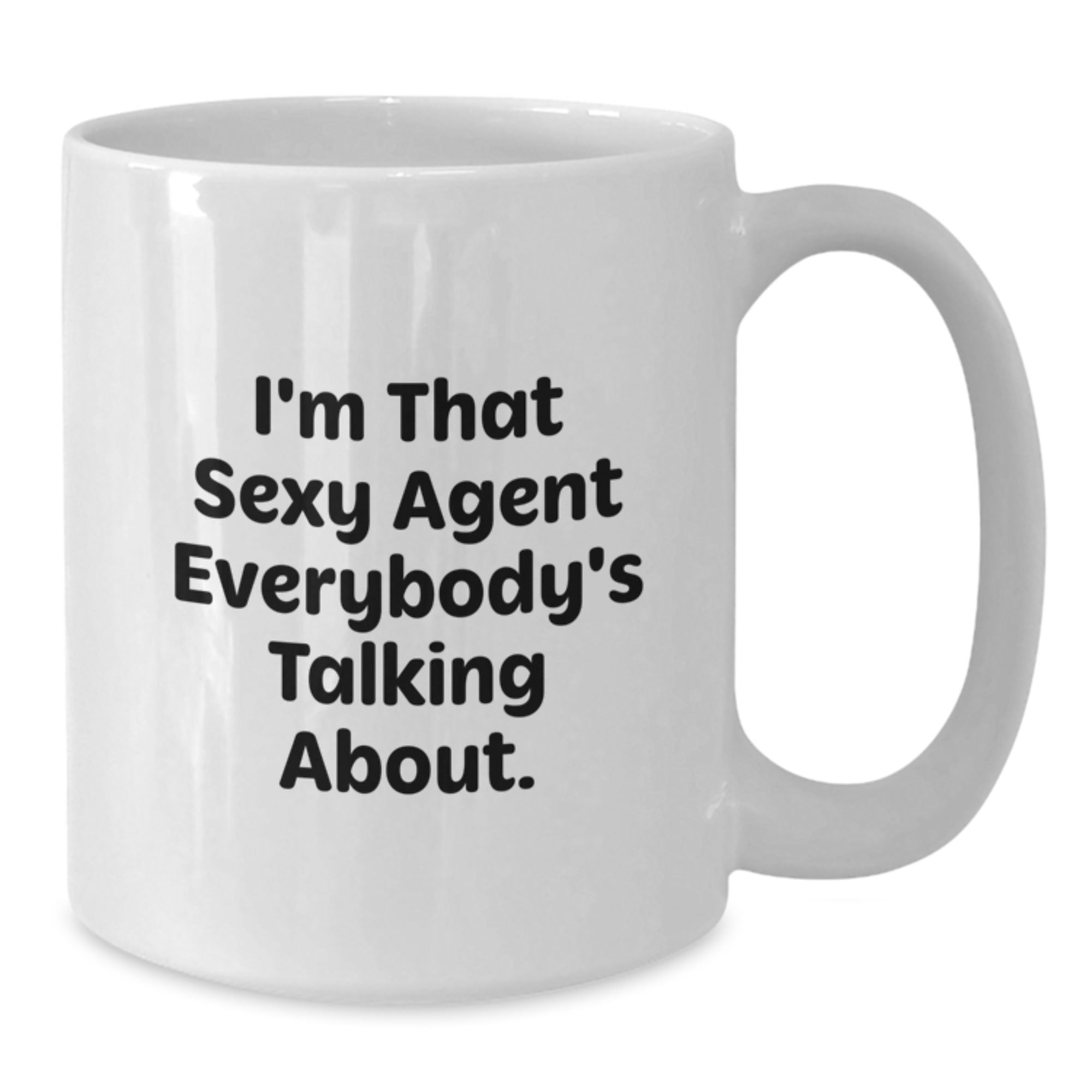 Funny Agent Gifts for Christmas - I'm That Sexy Agent Everybody's Talking About. White Coffee Mug for Agent, Unique Agent White Coffee Mug Gifts from Friends, Coworkers, Family - Additional