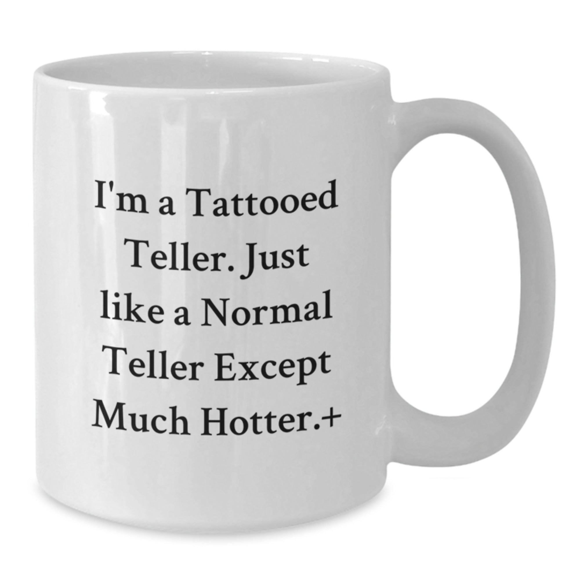 Funny Teller Gifts for Men, White Coffee Mug, I'm A Tattooed Teller Gift Ideas, Christmas Unique Presents - Additional