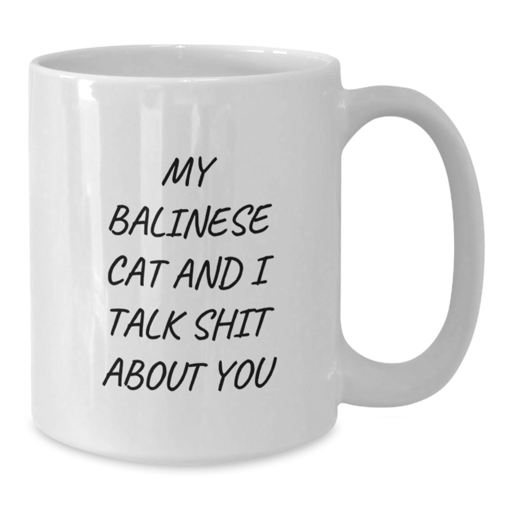 Balinese Cat Gift for Him Witty 'My Balinese Cat And I Talk Shit About - Additional