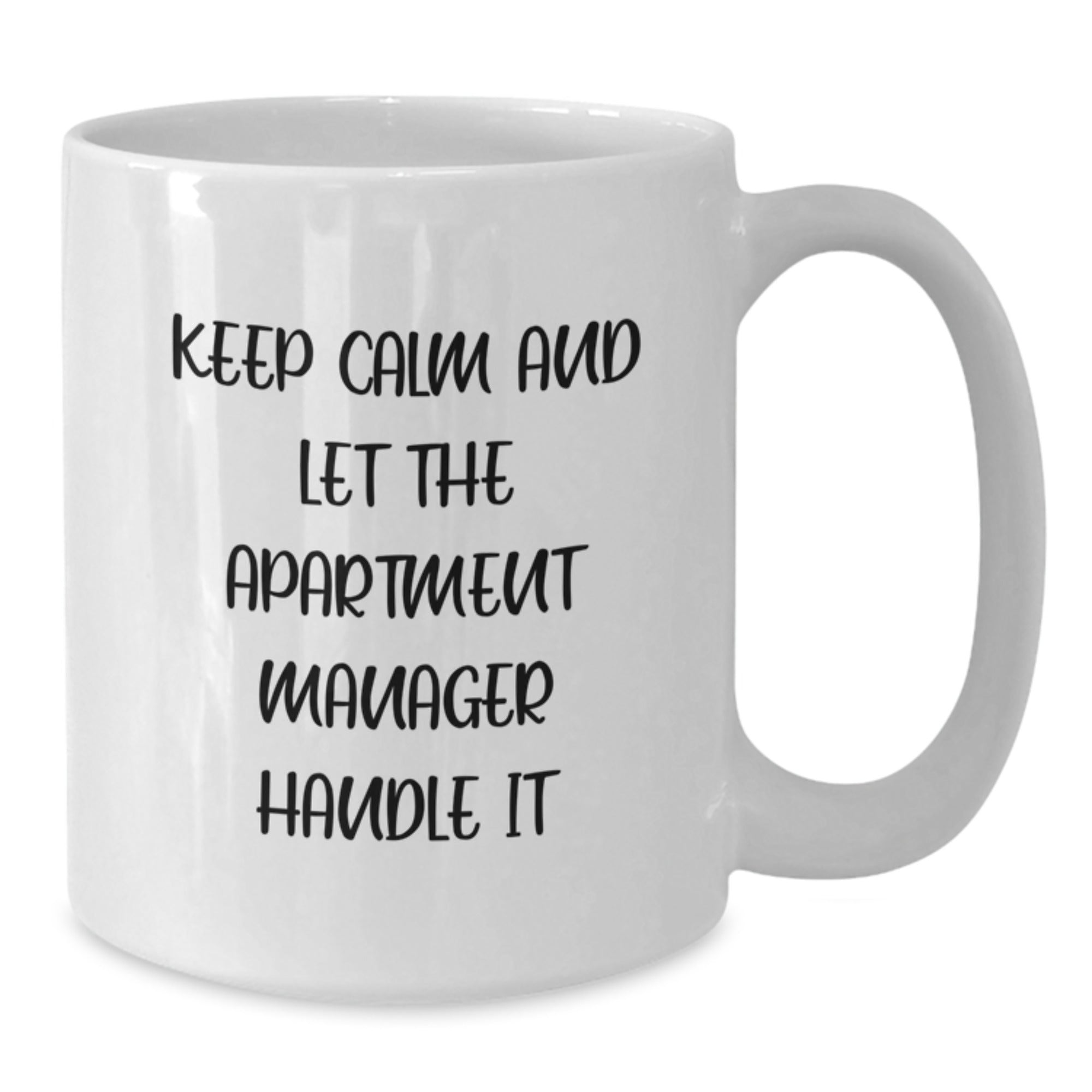 Funny Apartment Manager Gifts, White Coffee Mug, Keep Calm and Let It Handle, Graduation Unique Gifts from Family to Apartment Manager, Perfect for Men - Additional