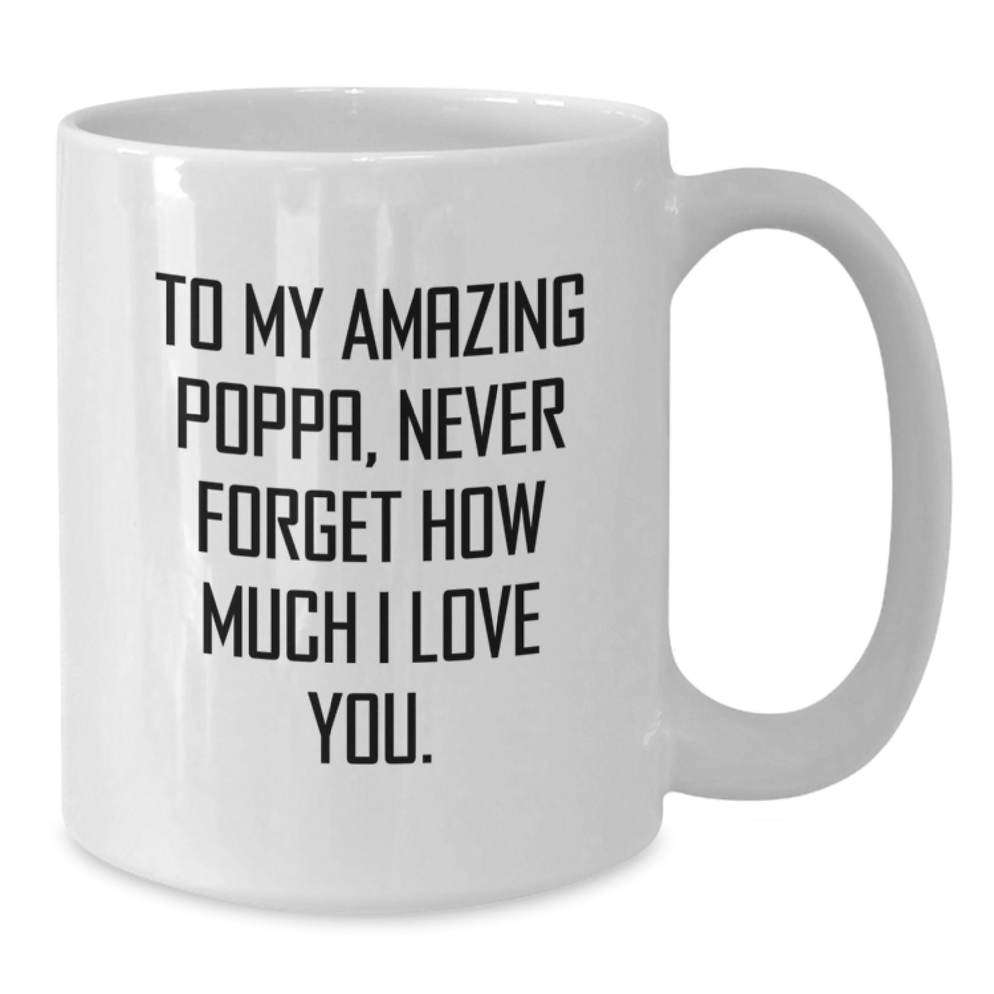 Funny Poppa Gifts, To My Amazing Poppa, White Coffee Mug, Graduation Unique Gifts from Family, Gifts for Poppa - Additional