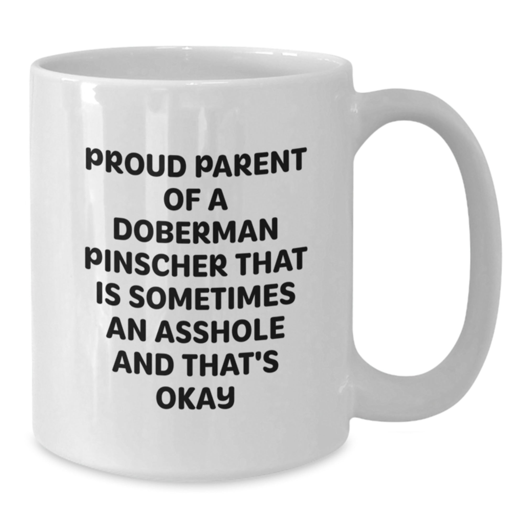 Doberman Pinscher Gift for Him Humorous Keepsake White Coffee Mug - Additional