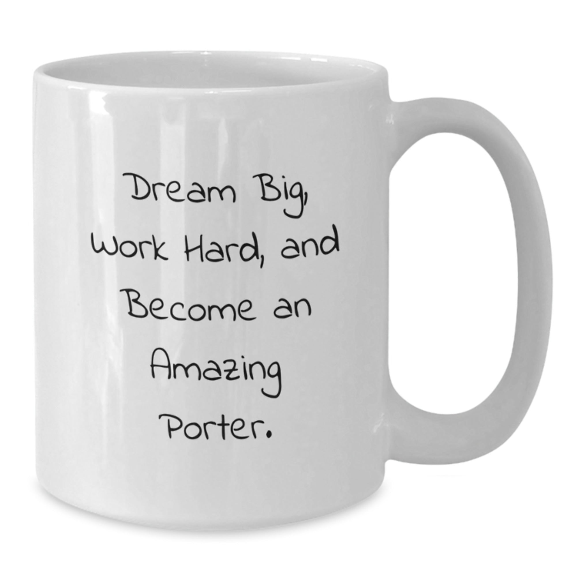 Inspirational Gifts for Porters, Funny White Coffee Mug for Men, Christmas Unique Presents from Friends, 11oz or 15oz Ceramic Mug - Additional
