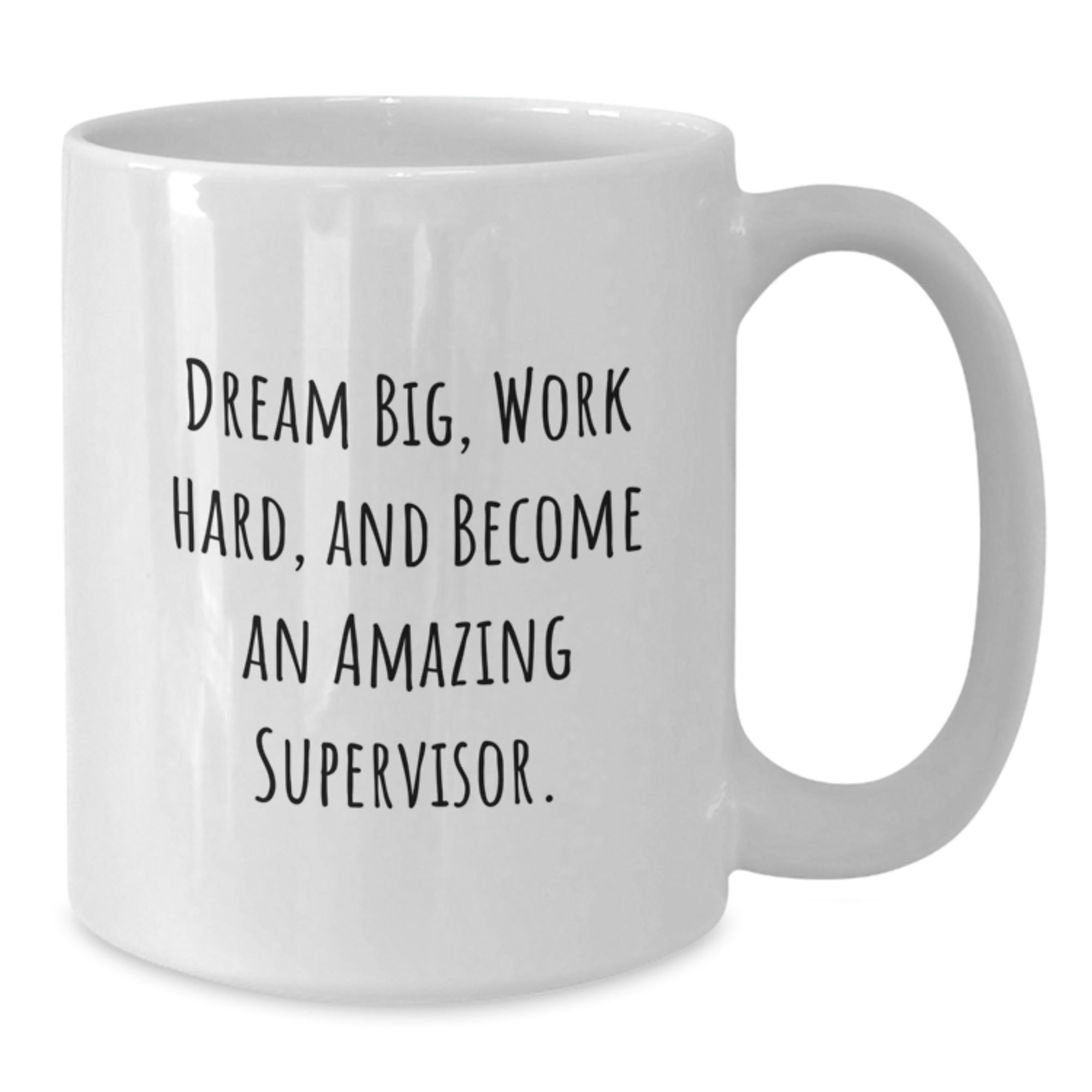 Funny Supervisor Gifts from Men for Christmas Unique White Coffee Mugs with Dream Big Work Hard Quote, Supervisor Inspiration, White Ceramic, 11oz or 15oz Capacity - Additional