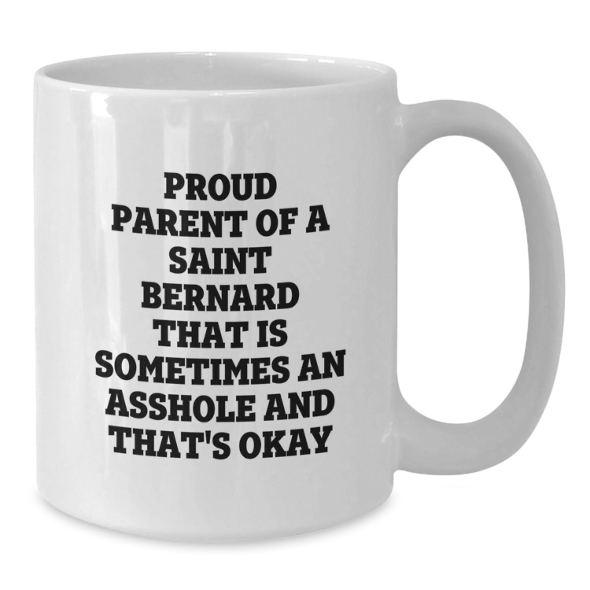 Funny Saint Bernard Dog Lover Gifts for Dad, Gifts from Men to Saint Bernard Dog Owner - Proud Parent White Coffee Mug - Additional