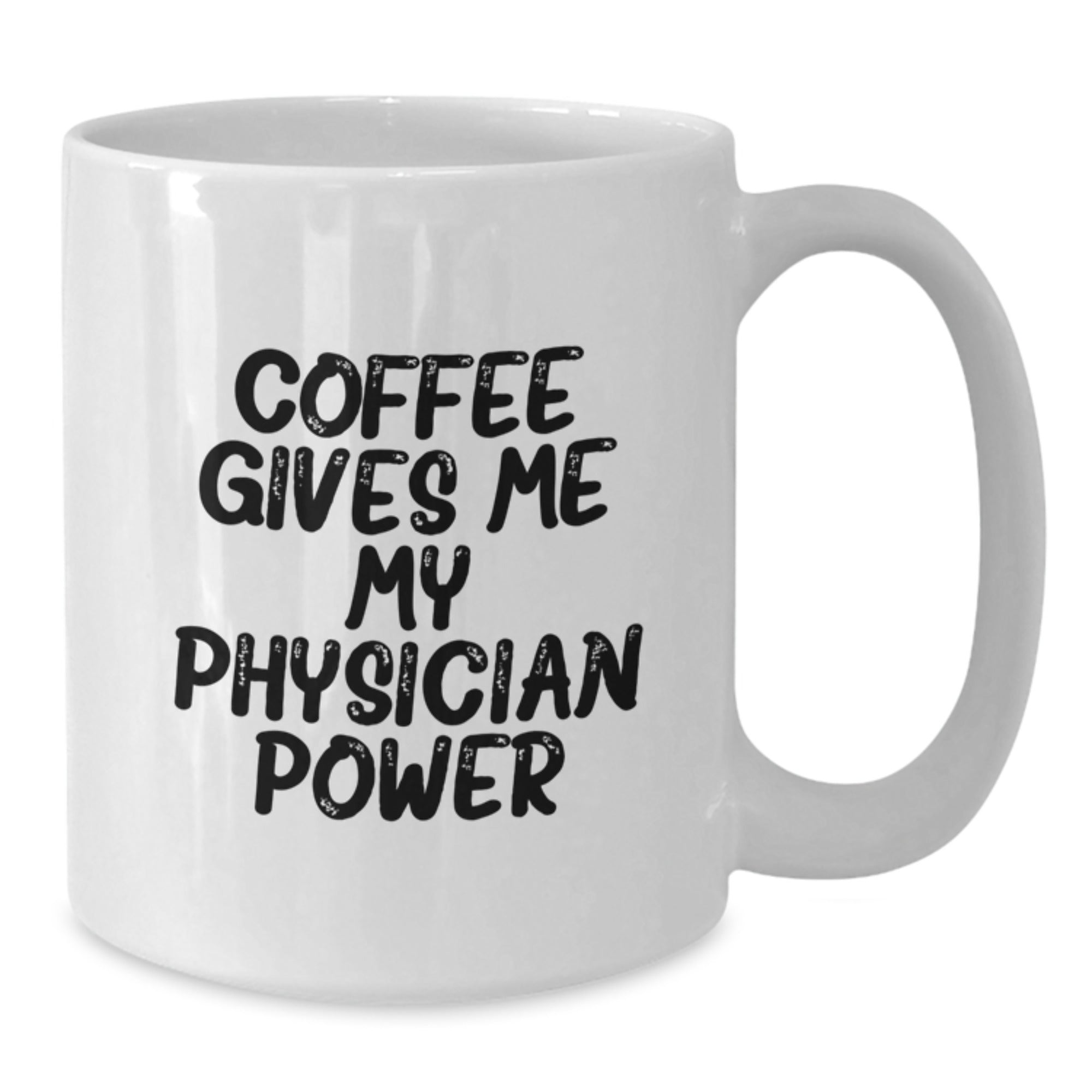 Funny Physician Gifts for Men, White Coffee Mug with 'Coffee Gives Me My Physician Power', Unique Christmas Unique Gift Ideas from Friends to Family - Additional