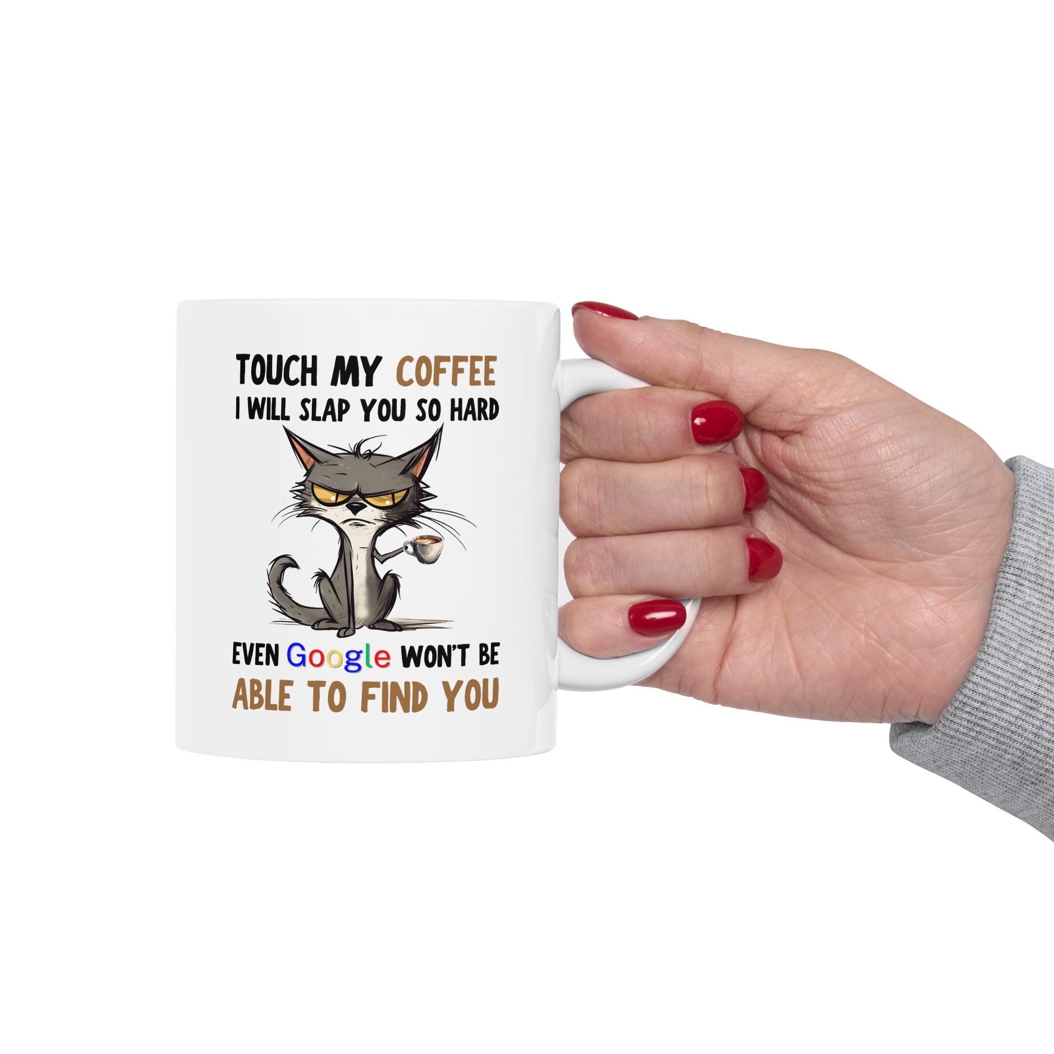 Funny Cat Coffee Mug — “Touch My Coffee I Will Slap You So Hard” (11oz & 15oz)