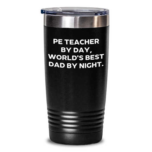 PE Teacher Gifts, Funny Tumbler for Mom's Day, 'Pe Teacher By Day, World's Best Dad By Night.' - 20oz or 30oz Vacuum-Insulated Stainless Steel Tumbler from Family, Friends, and Coworkers - Main