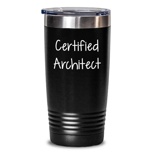 Funny Quote Certified Architect Gifts from Friends to Architect Graduation Unique Tumblers, Architect Tumbler, Gift for Architect Men, 20oz or 30oz Stainless Steel Vacuum Insulated Tumbler - Main